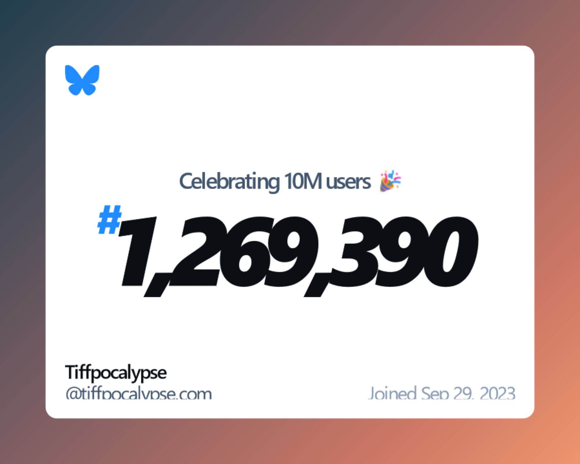 Tiffpocalypse is Bsky user number 1,269,390, joined September 29, 2023.