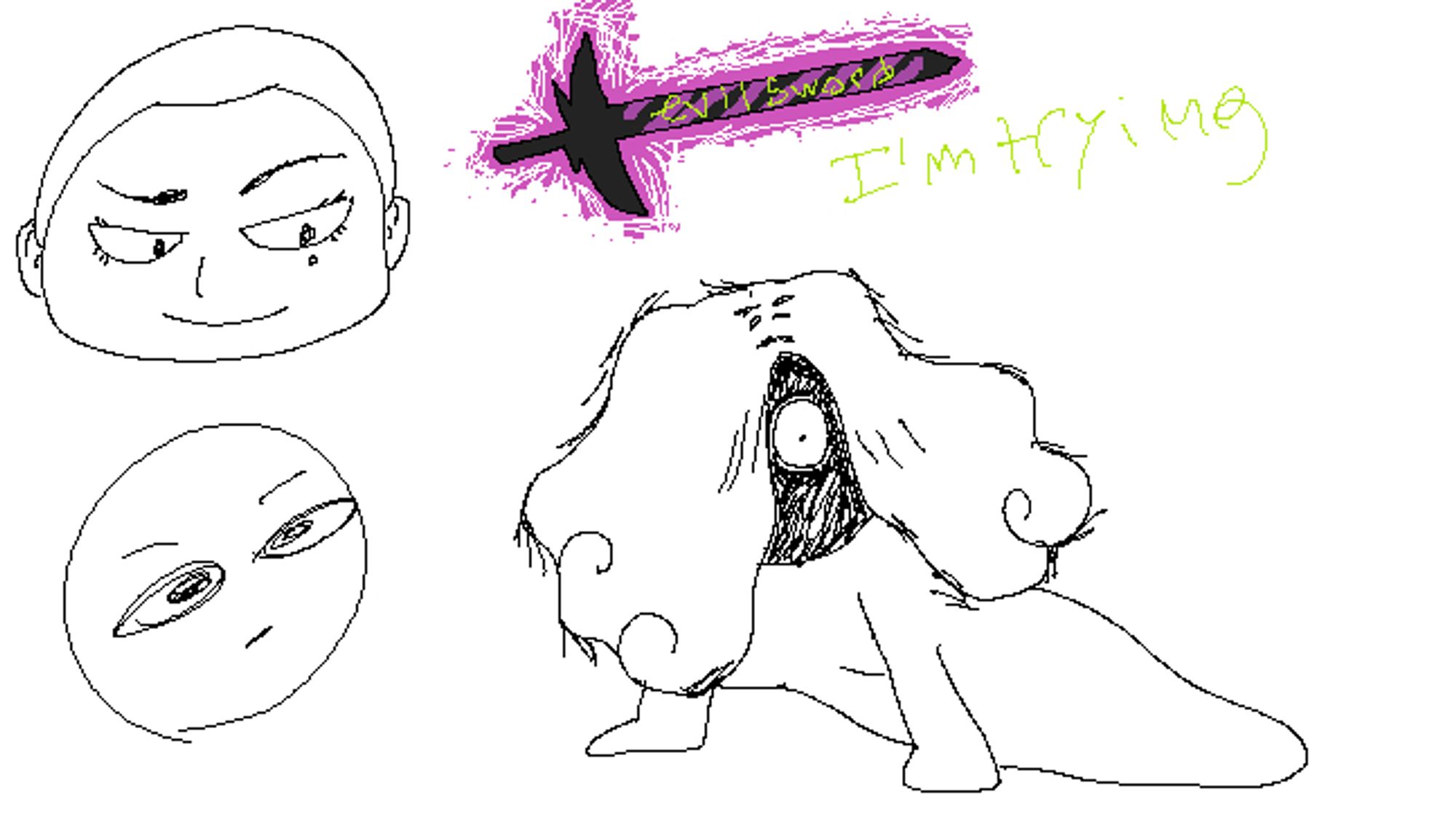 To the left is a drawing of a woman with hair pulled back, Looking down with a little mischief. To the right is a black and purple glowing sword with "evil sword" written inside of it along with green words under that says "I'm trying". Below it is a wavy haired woman lying on the ground and her face is shaded in black with only her eye showing. And to the lower left is a sphere with a face squinting looking up.