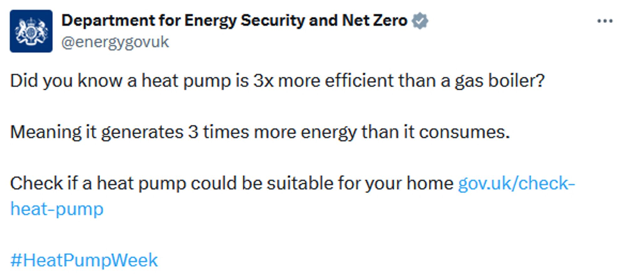 An X post from the UK Department for Energy Security and Net Zero stating that a heat pump is "3x more efficient than a gas boiler" and that this means that "it generates 3 times more energy than it consumes"