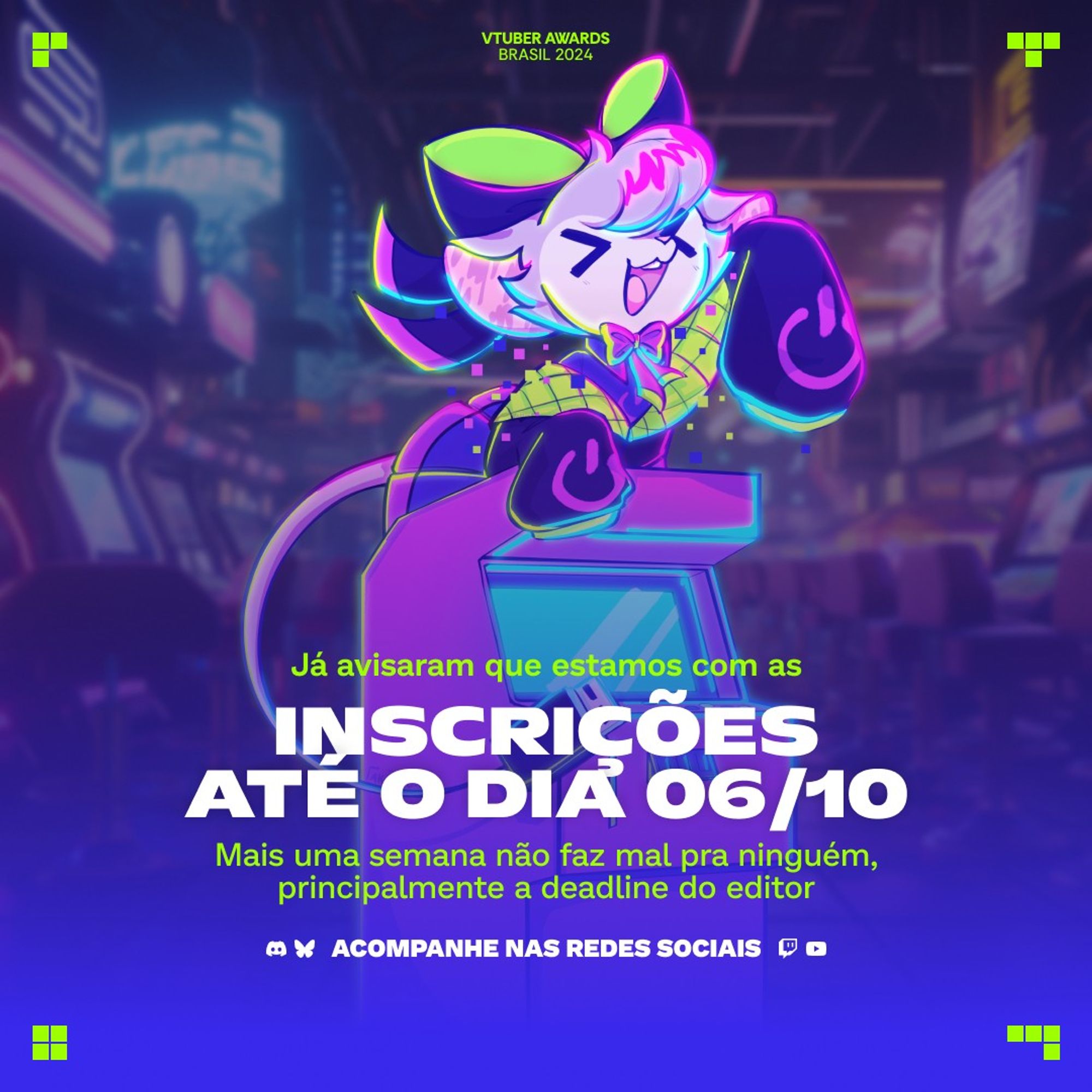 A imagem apresenta o mascote Cheesy em um cenário de arcade. No topo a logotipo Vtuber Awards Brasil 2024 e abaixo o texto "Já avisaram que estamos com as inscrições até o dia 06/10? Mais uma semana não faz mal pra ninguém, principalmente a deadline do editor" e abaixo disso ícones de redes sociais e a chamada "Acompanhe nas redes sociais".