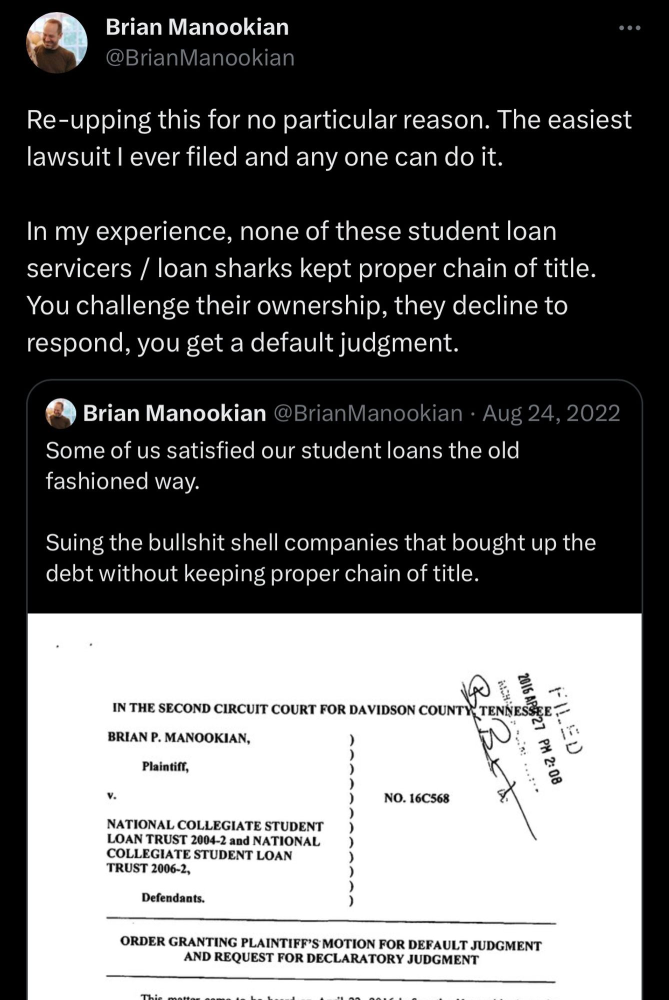 Re-upping this for no particular reason. The easiest lawsuit I ever filed and any one can do it.
In my experience, none of these student loan servicers / loan sharks kept proper chain of title.
You challenge their ownership, they decline to respond, you get a default judgment.
2 Brian Manookian @BrianManookian • Aug 24, 2022
Some of us satisfied our student loans the old fashioned way.
Suing the bullshit shell companies that bought up the debt without keeping proper chain of title.