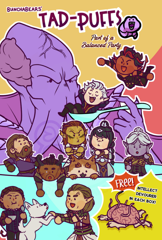 Mock cereal box illustration showcasing "TAD-PUFFS: Part of a Balanced Party." The looming and larger-than-life Illithid Emperor holds a spoon, in which rests a relaxed Astarion. Above, Karlach leaps into the bowl, arms spread wide. In the bowl sits Gale with a perplexed expression, and Minthara, who looks quizzically down at a corner illustration advertising "FREE! Intellect Devourer in each box!" Shadowheart and Lae'zel stand back to back, arms crossed, huffily staring dagger at one another. Wyll and the owlbear hang over the bowl's rim in an attempt to reach Halsin and Scratch, who dance outside the cereal bowl. Standing in the shadows, Raphael eats a bowl of cereal with a scheming smile.