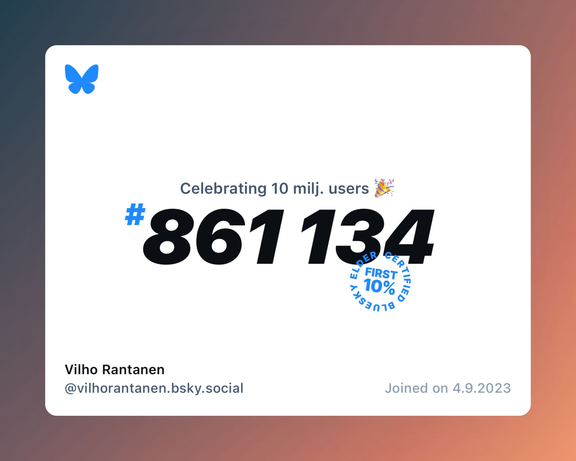 A virtual certificate with text "Celebrating 10M users on Bluesky, #861 134, Vilho Rantanen ‪@vilhorantanen.bsky.social‬, joined on 4.9.2023"