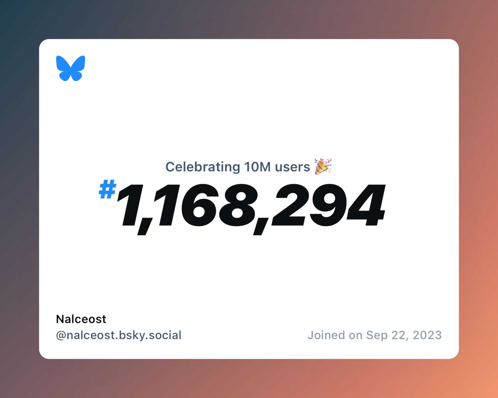 A virtual certificate with text "Celebrating 10M users on Bluesky, #1,168,294, Nalceost ‪@nalceost.bsky.social‬, joined on Sep 22, 2023"