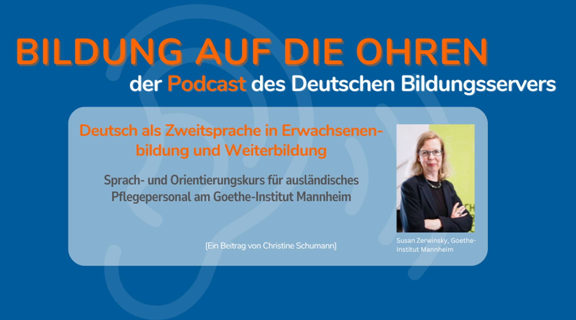 Sharepic von #BildungaufdieOhren, dem Podcast des Deutschen Bildungsservers mit Titel des Podcasts und Foto von Susan Zerwinsky