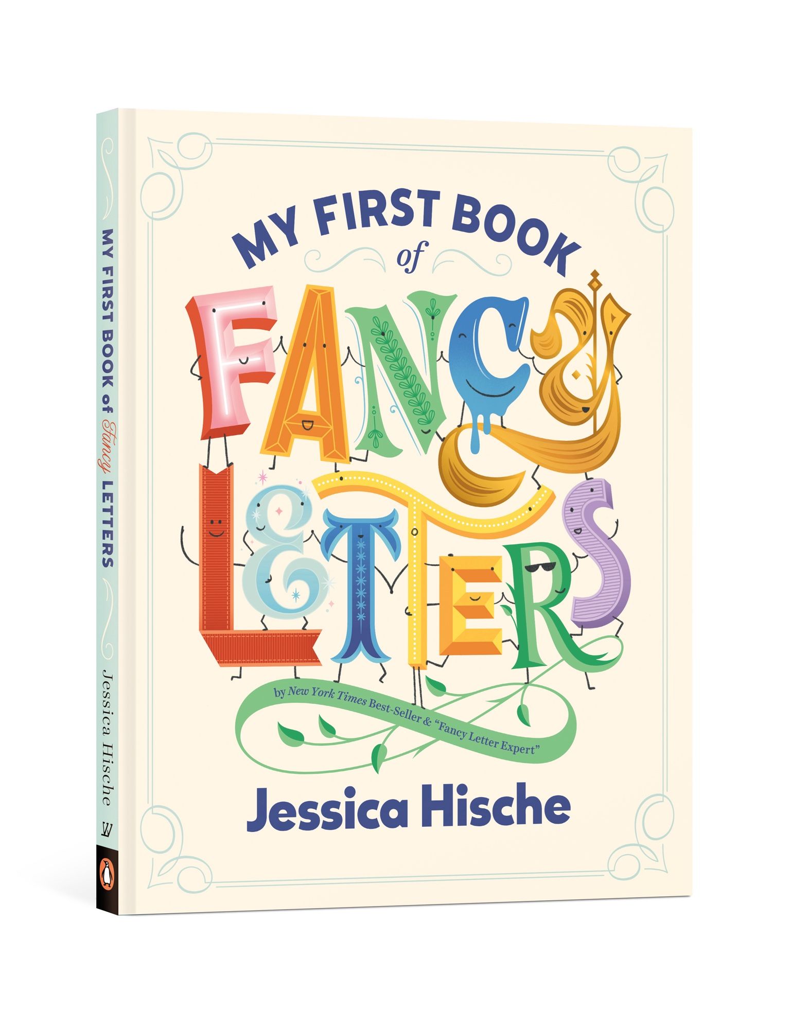 A book cover for the upcoming children’s book by Jessica Hische, My First Book of Fancy Letters