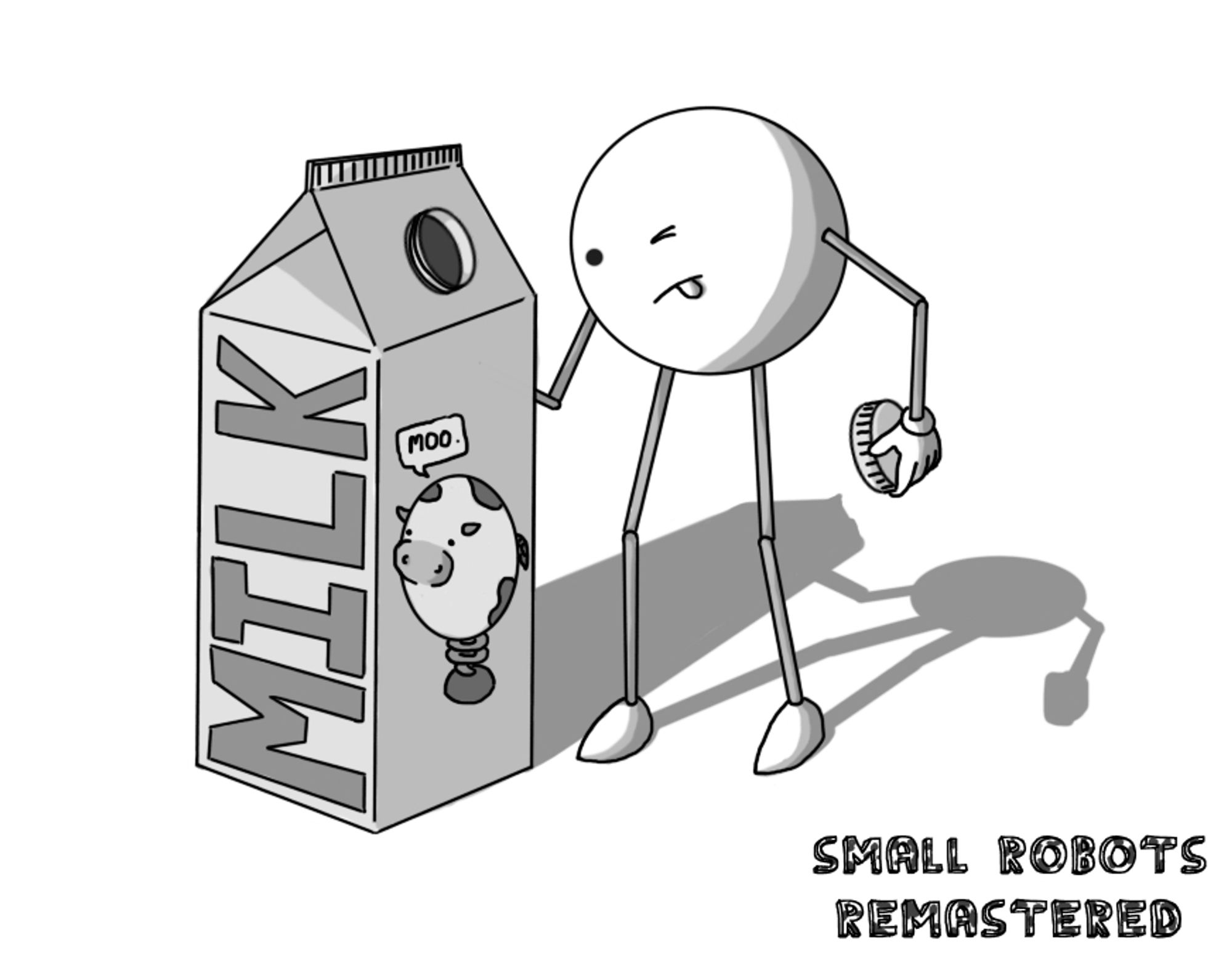 A spherical robot with very slender, long, jointed arms and legs, peering into the opening of a carton of milk with a screw top, the lid for which it is holding in one hand. The robot has one eye closed and is sticking its tongue out in concentration. The carton has MILK written in large letters up one side, while on the other visible side there is a picture of a Cattlebot - a spherical robot mounted on a spring with classic piebald Holstein Freisian cow colouration - with a speech bubble reading "moo." The Small Robots Remastered logo in the bottom right corner is likewise piebald in the manner of a cow.