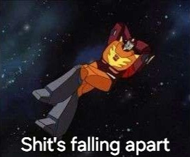 Rodimus chilling with the text "Shit's falling apart"