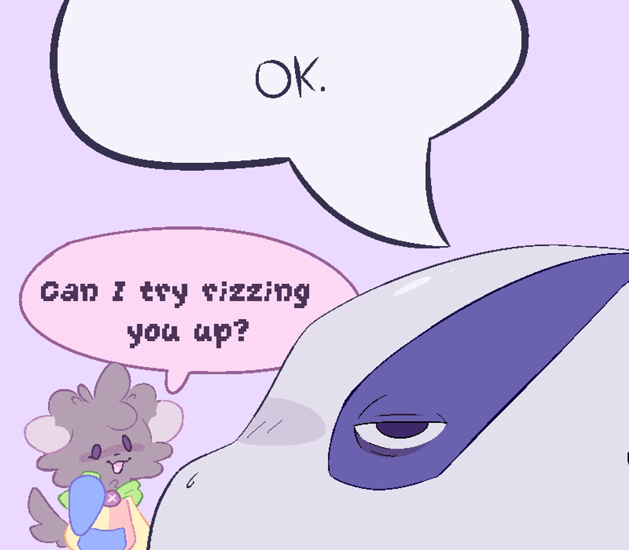 An Espurr is next to a tired-looking Lugia lying down.
The Espurr asks, "Can I try rizzing you up?"
To which the Lugia responds, "Ok." With little to no emotion in its eyes.