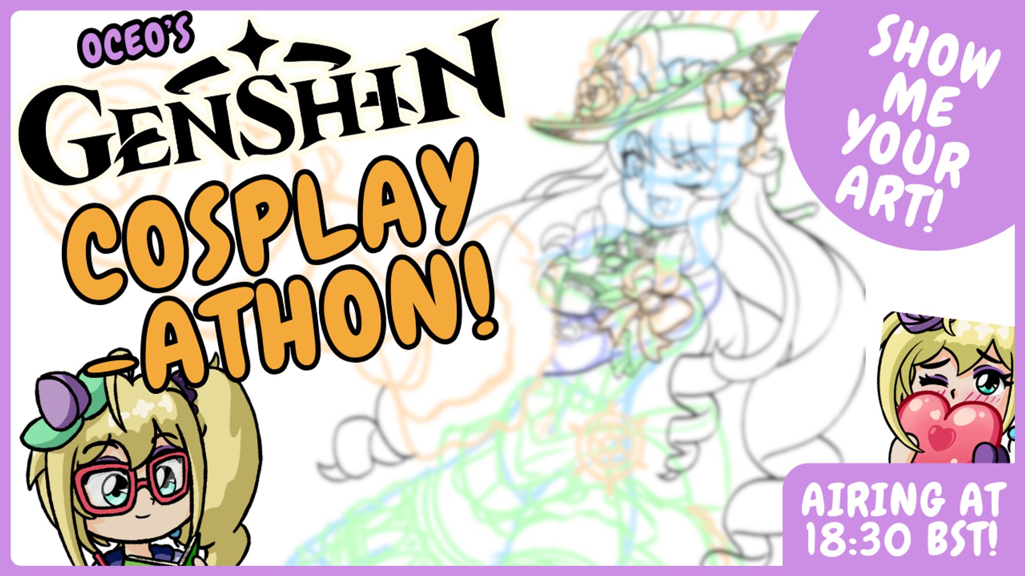 Oceo's Genshin Cosplayathon! Show me your art! Airing at 18:30 BST!