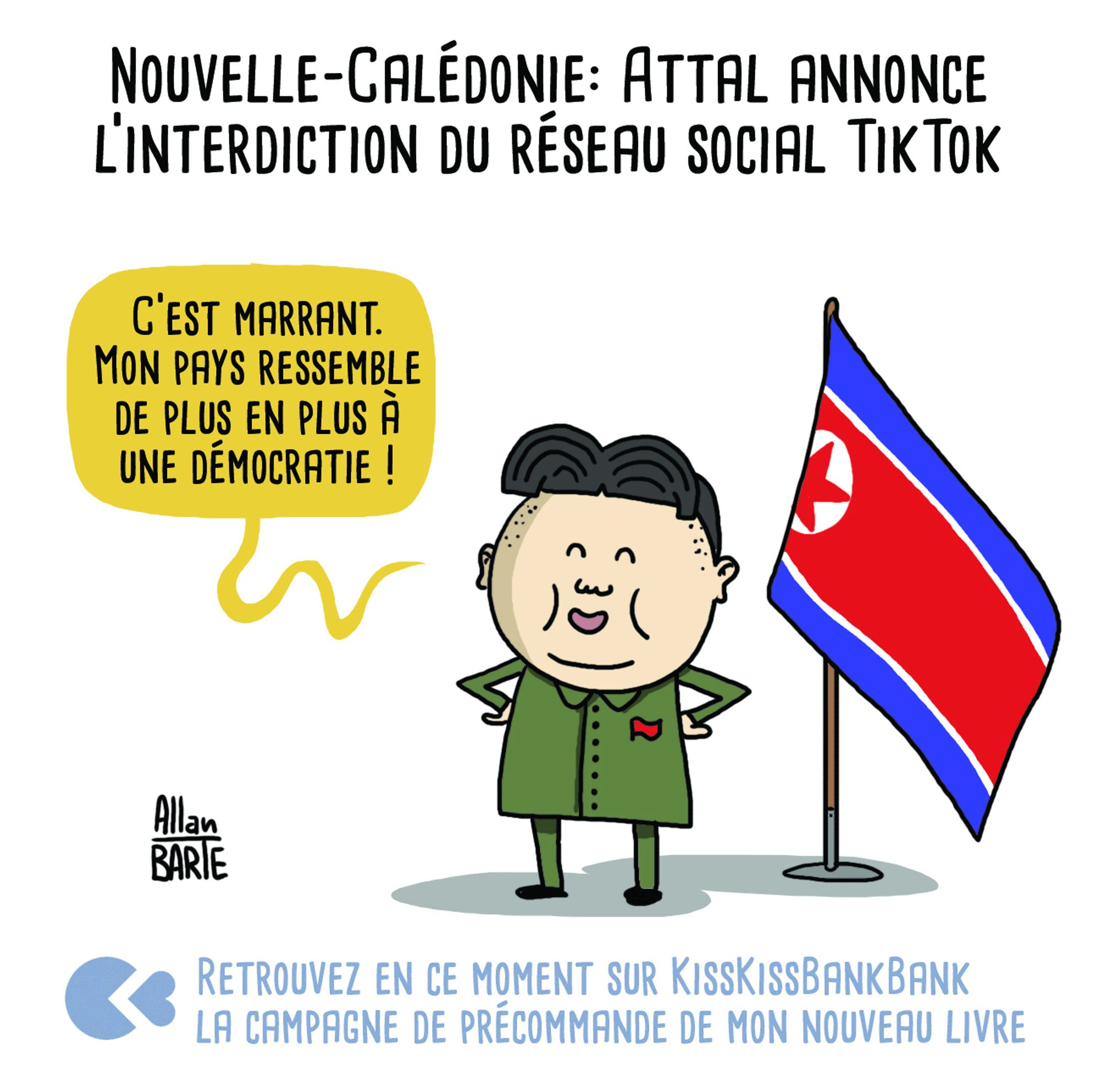 Titre : Nouvelle-Calédonie: Attal annonce l'interdiction du réseau social TikTok

Kim Jong-Un, hilare :
- C’est marrant. Mon pays ressemble de plus en plus à une démocratie !