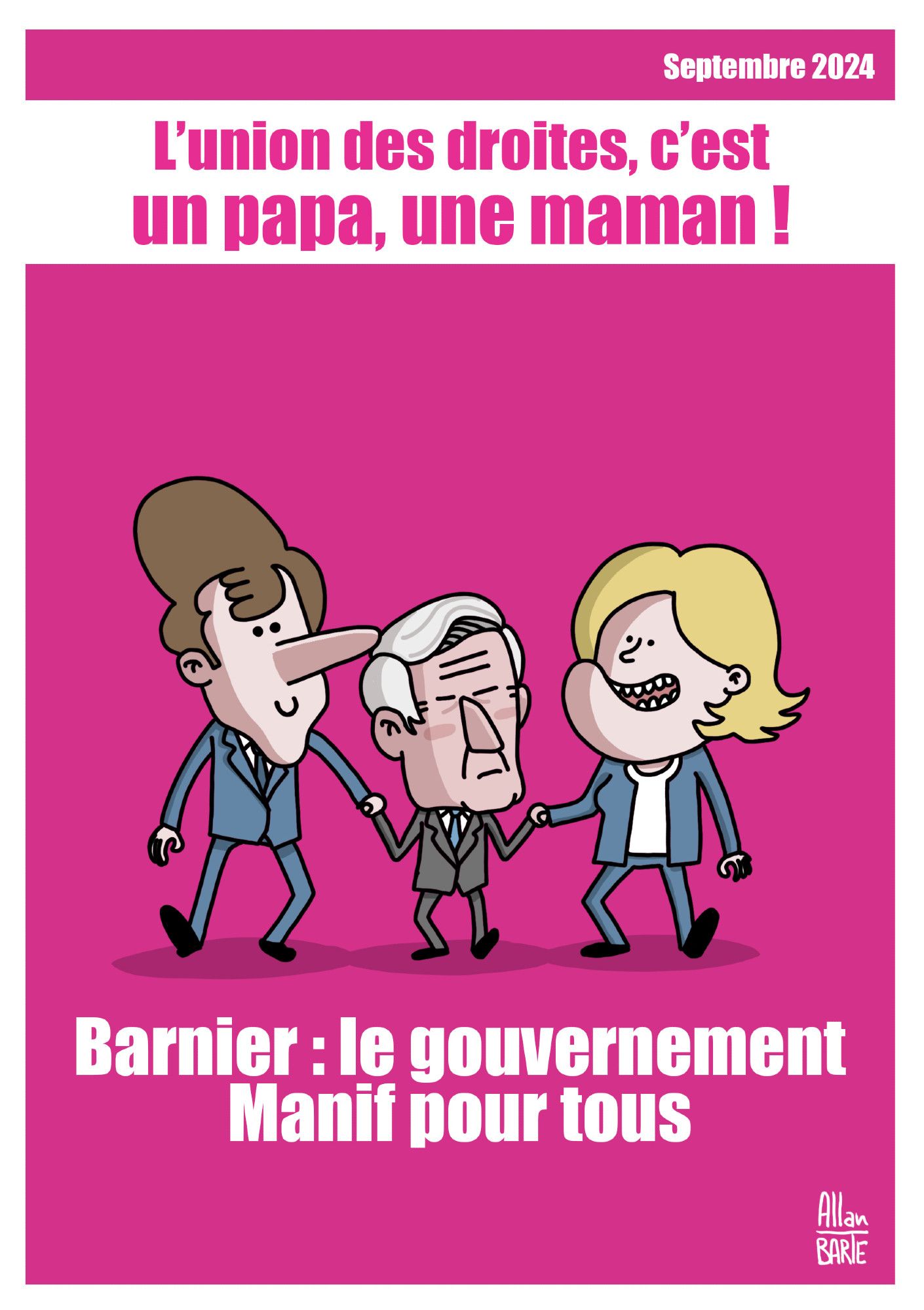 Affiche dans les couleurs de celles de la "manif pour tous" Titre : L'union des droites, c'est un papa et une maman. Macron et Le Pen tiennent par la main le petit Barnier Sous-titre : Barnier: le gouvernement Manif pour tous ! 

Magnet et Carte postale Rainbow-Retailleau : Un rainbow flag a été tagué sur un mur alors que Retailleau était devant. Il se retrouve avec de la peinture plein la tronche.