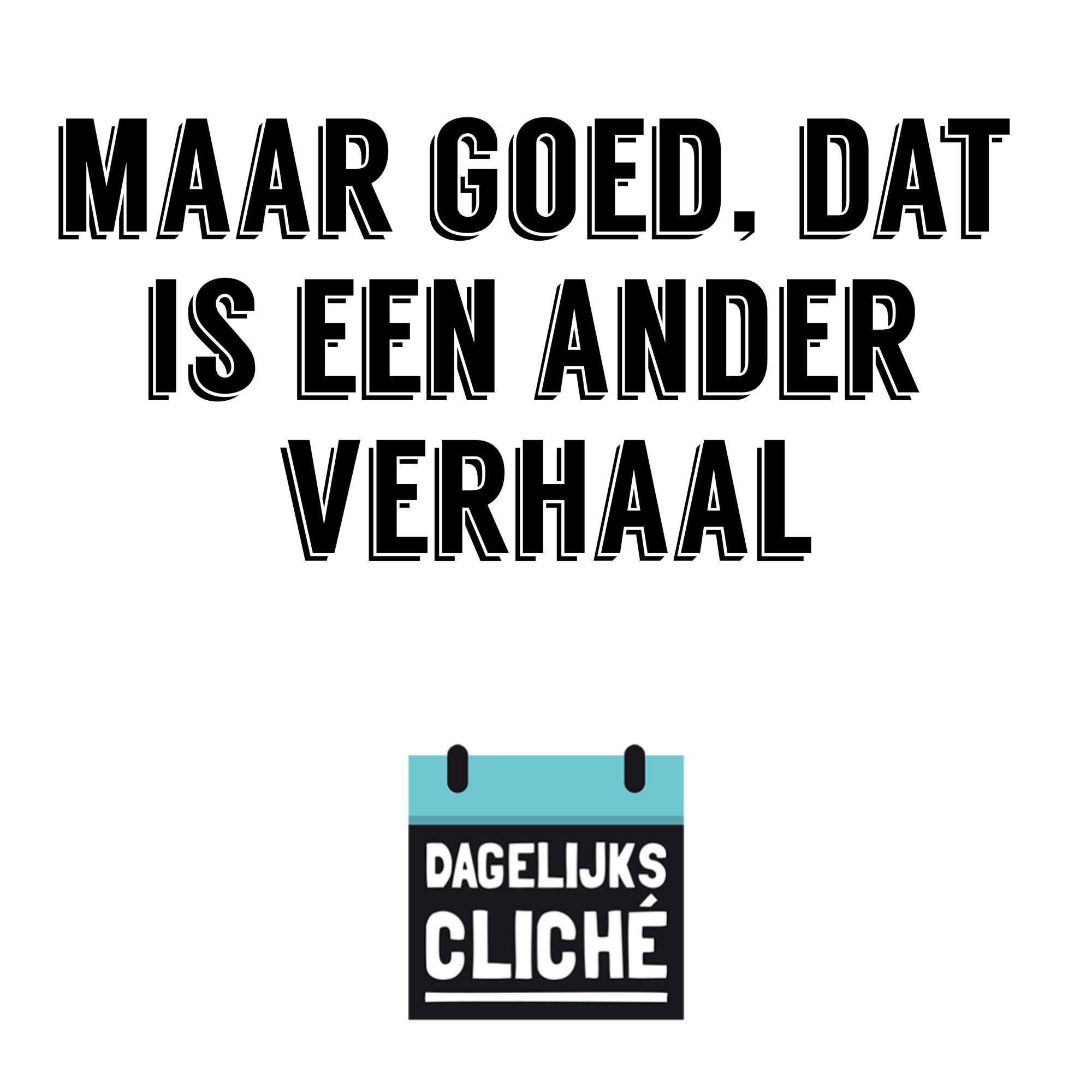 Maar goed, dat is een ander verhaal.