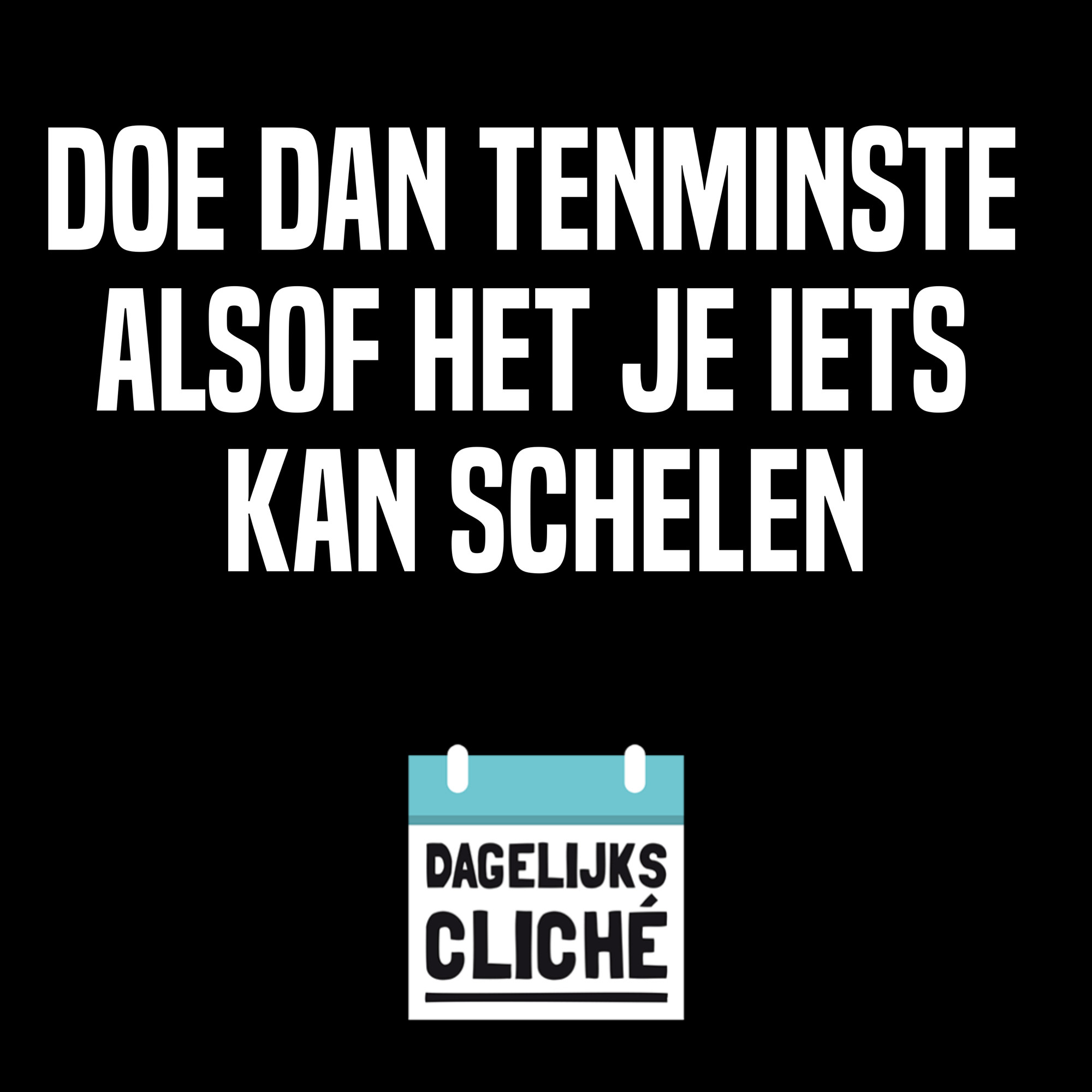 Doe dan tenminste alsof het je iets kan schelen.