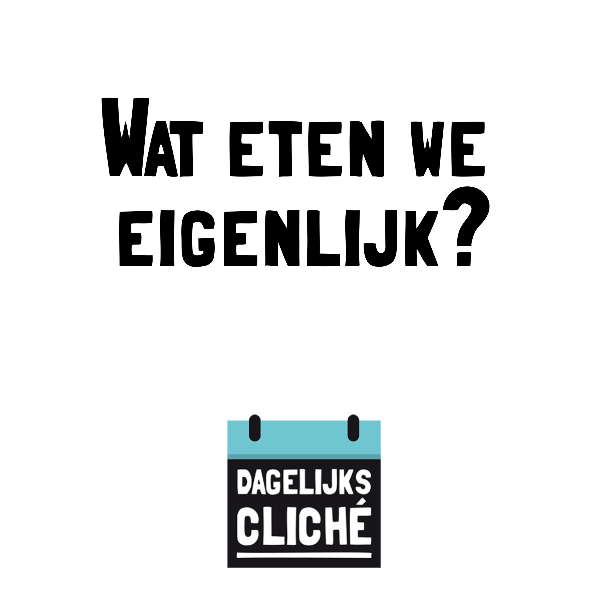 Wat eten we eigenlijk?