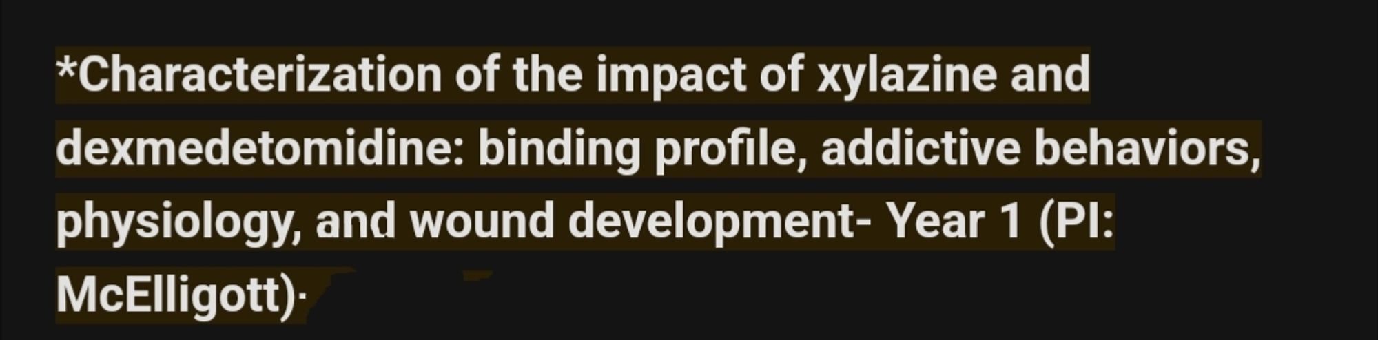 "Characterization of the impact of xylazine and dexmedetomedine: binding profile, addictive behaviors, physiology, and wound development" (PI: McElligott)