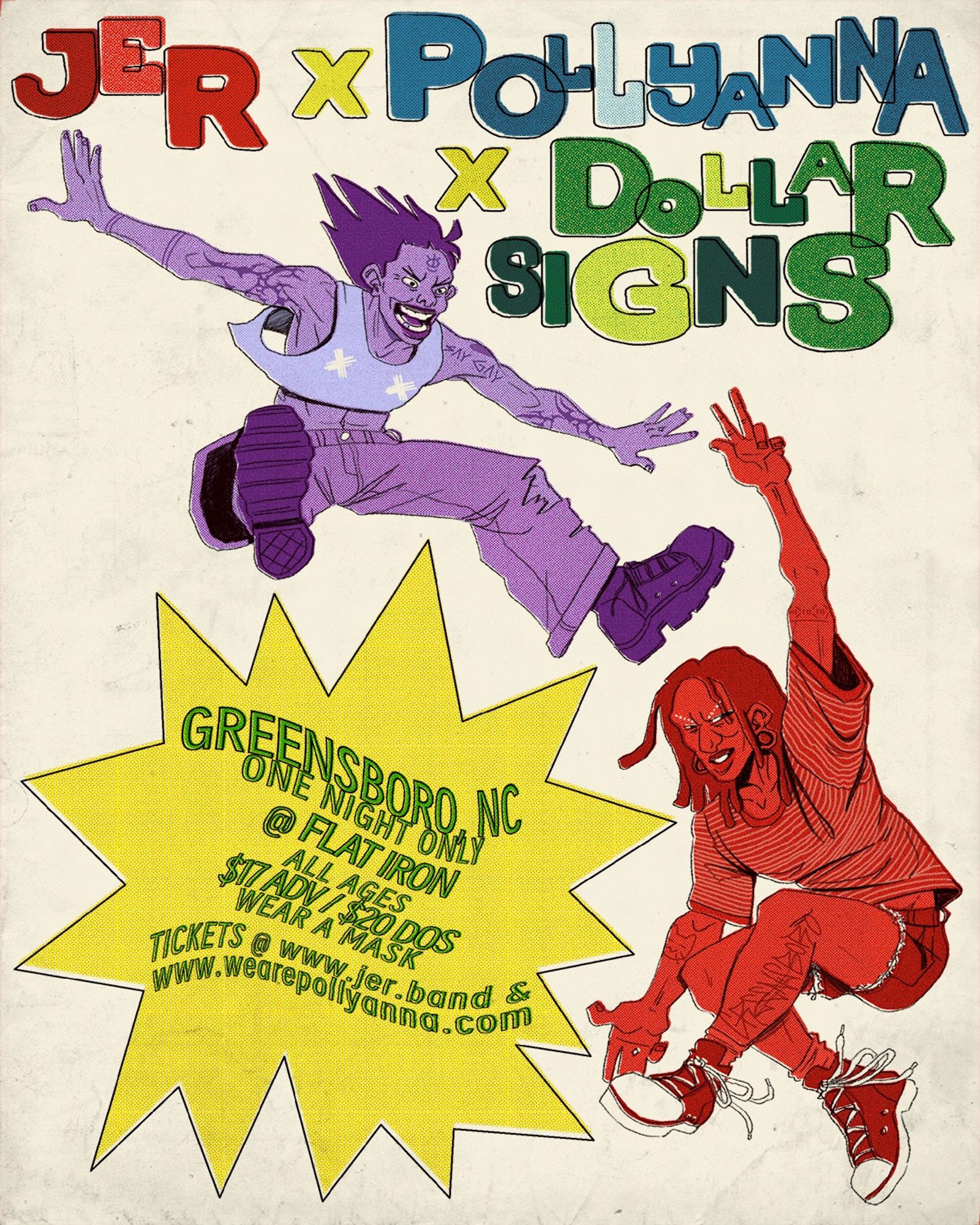 JER x Pollyanna x Dollar Signs flyer. 2 animated people, one posing and one jumping. Info says Greensboro NC at flat iron. All ages. 17 dollars advance / 20 day of show, wear a mask! Ticket link www.jer.band