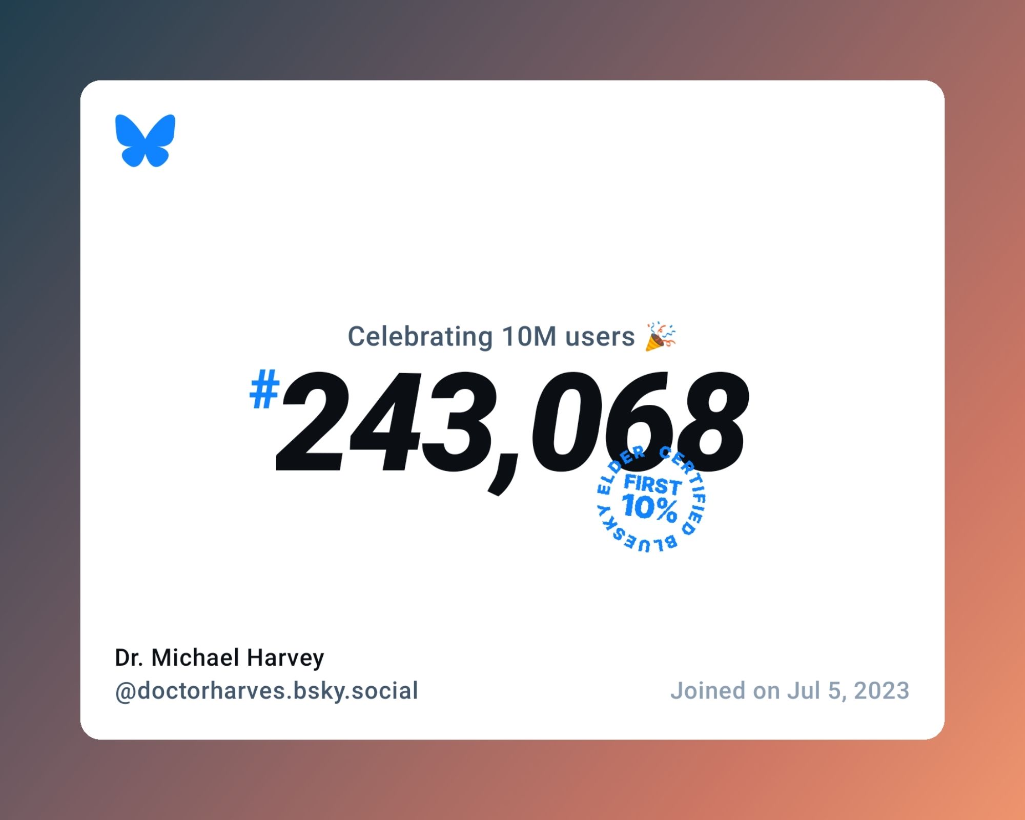 A virtual certificate with text "Celebrating 10M users on Bluesky, #243,068, Dr. Michael Harvey ‪@doctorharves.bsky.social‬, joined on Jul 5, 2023"