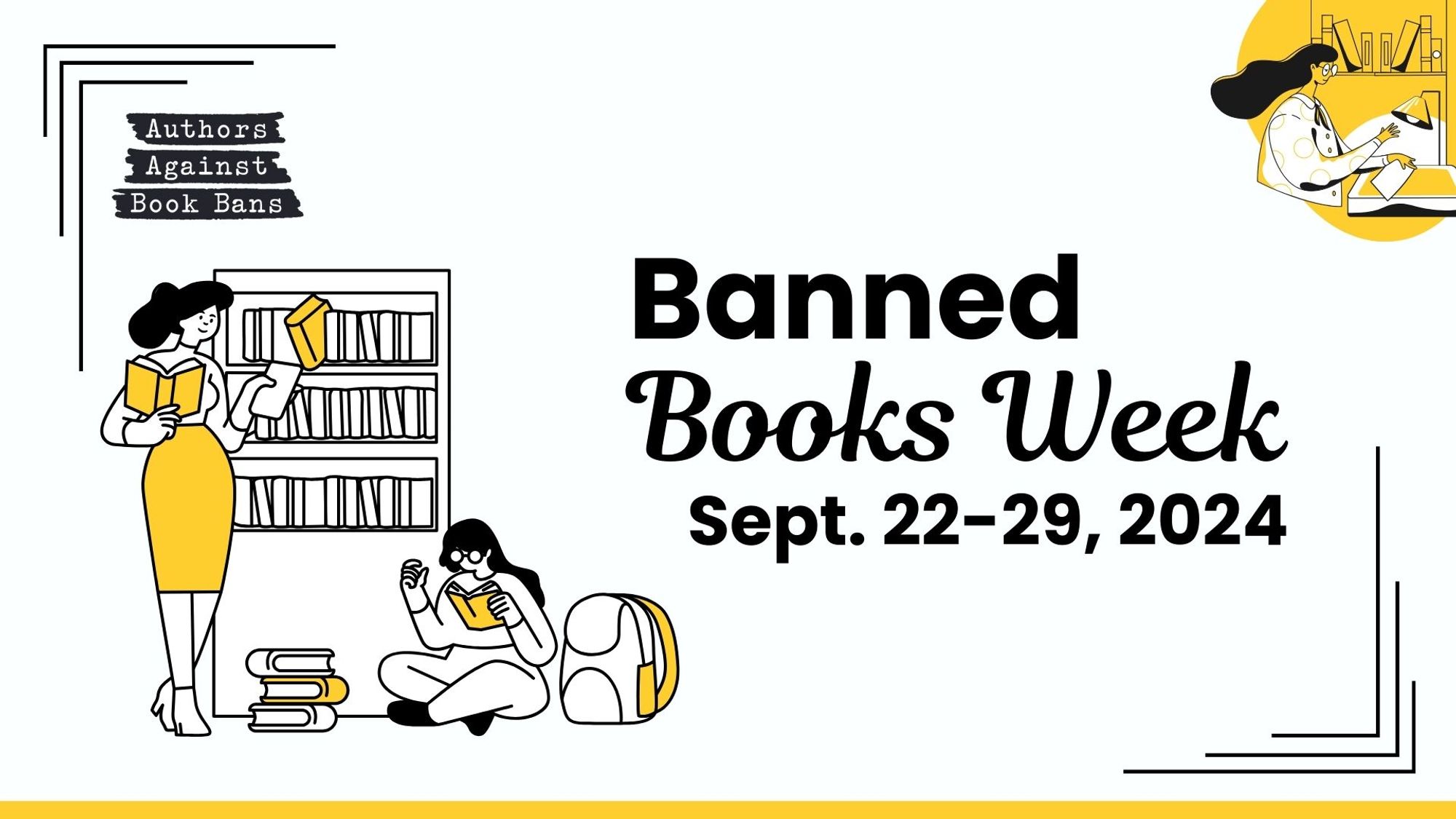 Banned Books Week Sept. 22-29, 2024. Yellow and black graphic with woman shelving books and another sitting on the floor reading with a backpack next to her.