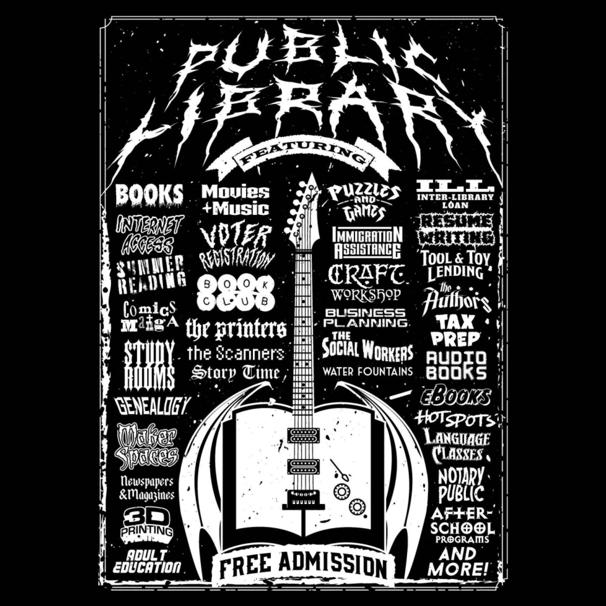 A black and white graphic that looks like a heavy metal festival poster with gothic, distressed typography typical of death metal bands. However, the headliner is Public Library and all the "bands" are actually services you can find at many public libraries, such as internet access, voter registration, and more.