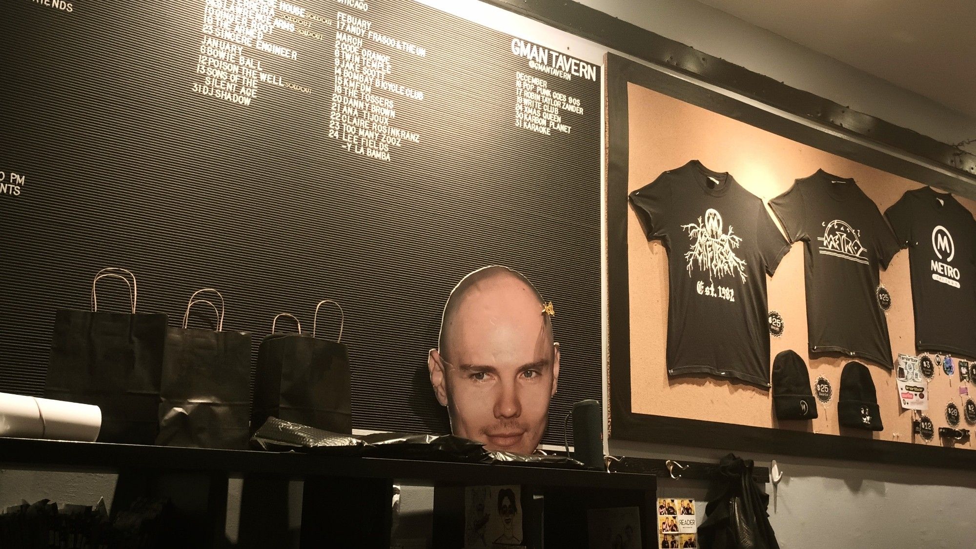 Billy Corgan's head since the Metro Chicago was the venue where Smashing Pumpkins had their farewell show back in 2000