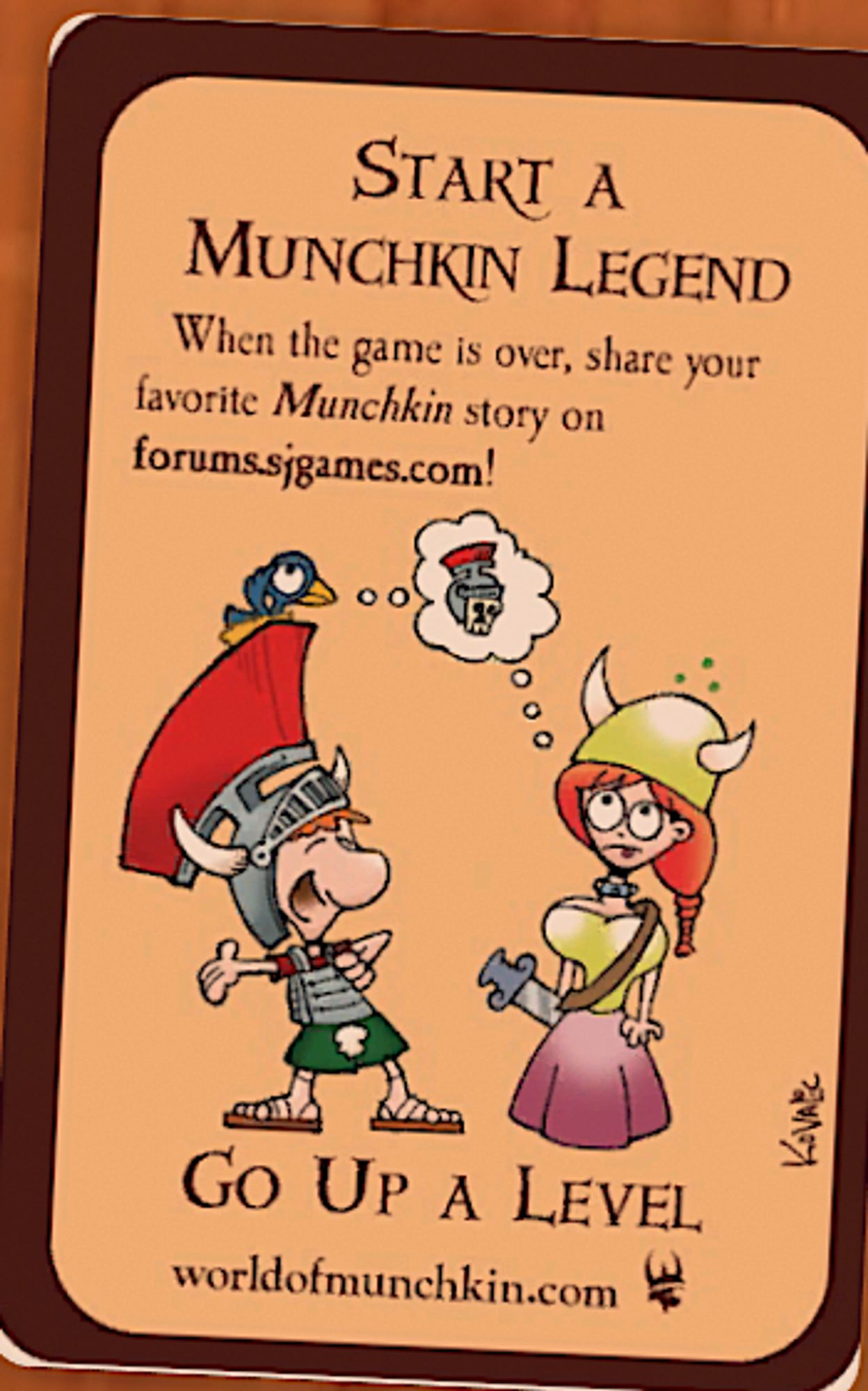 Munchkin card that says, "Start a munchkin legend card"
"When the game is over, share your favorite Munchkin story on fourms.sjgames.com!"
"go up a level"
"worldofmunchkin.com"