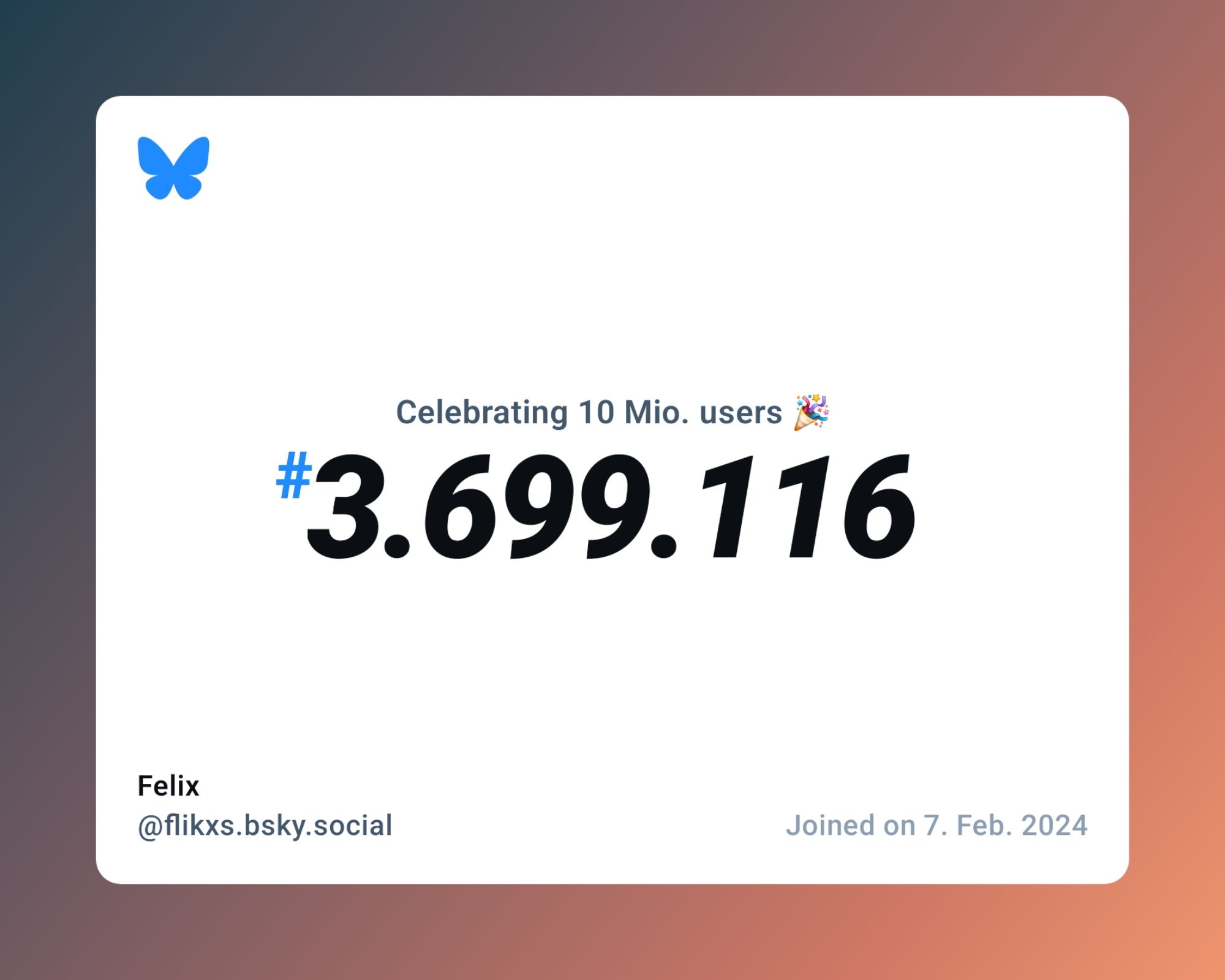 A virtual certificate with text "Celebrating 10M users on Bluesky, #3.699.116, Felix ‪@flikxs.bsky.social‬, joined on 7. Feb. 2024"