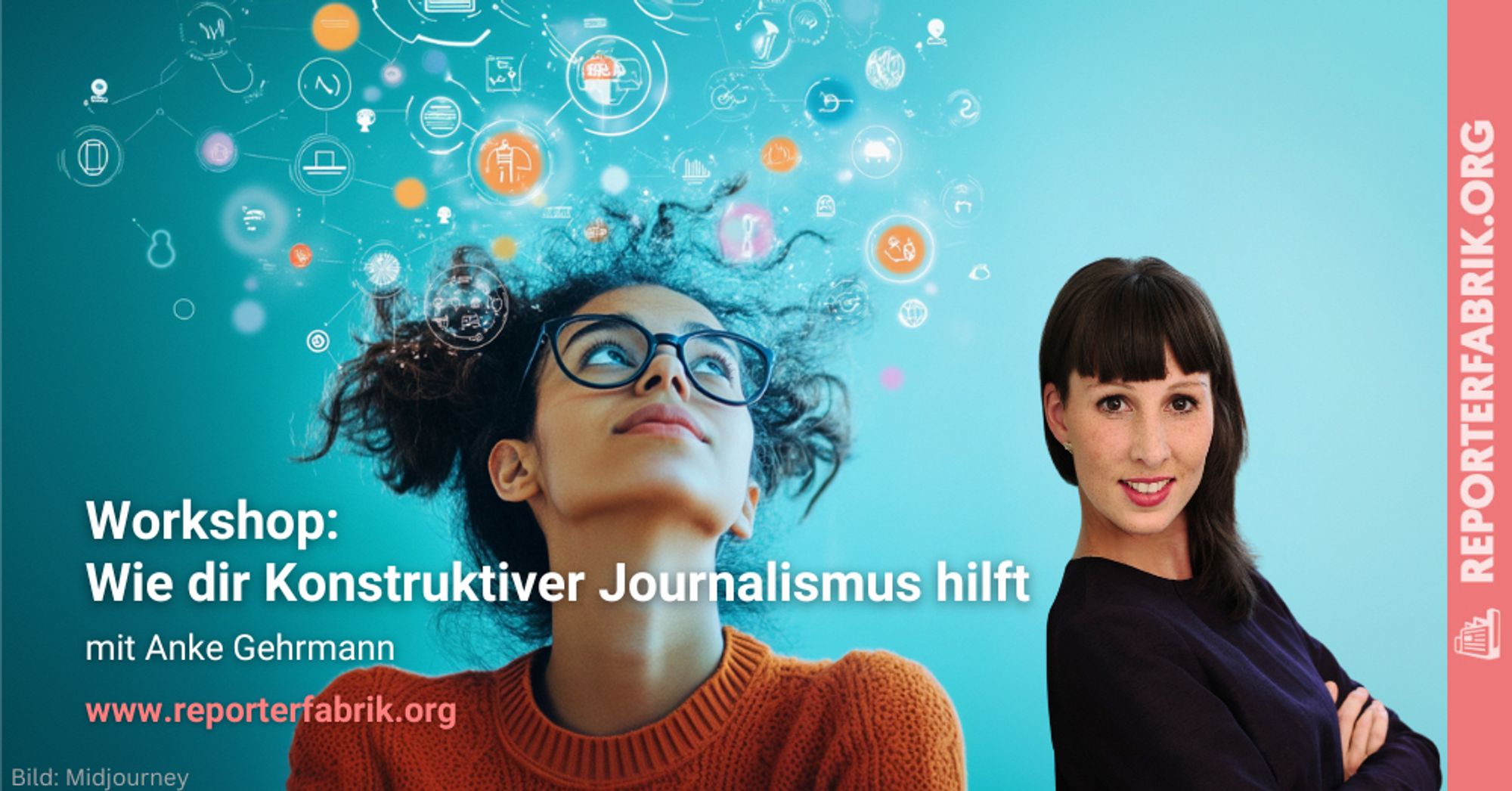 Das Bild zeigt einen KI-generierten Hintergrund, der das Thema Konstruktiver Journalismus symbolisieren soll. Davor gelegt ist ein Bild der Dozentin Anke Gehrmann sowie der Kurstitel und ein Link zur Website www.reporterfabrik.org