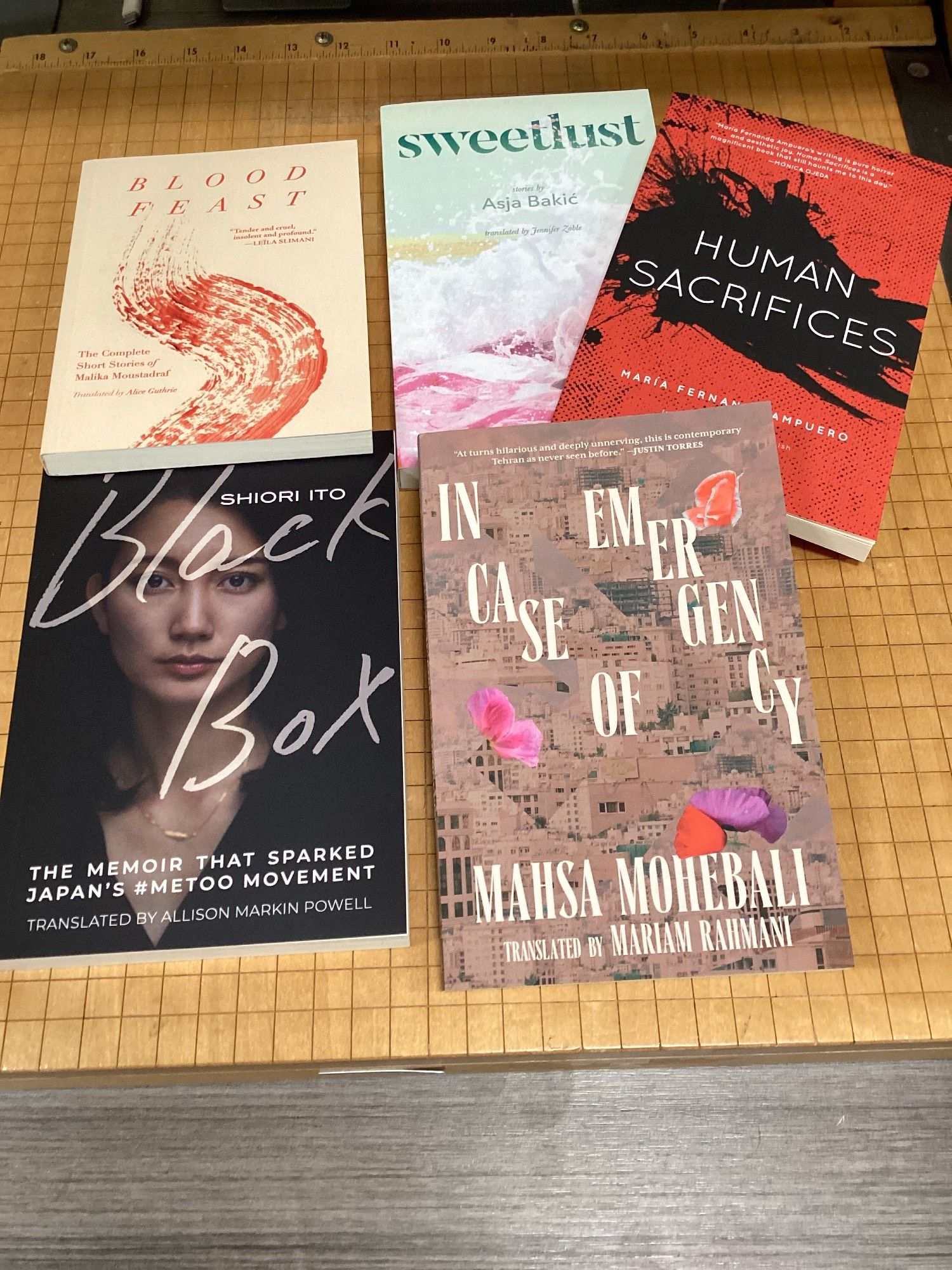 Blood Feast by Malika Moustadraf, translated by Alice Guthrie; Sweetlust by Asja. Akin, translated by Jennifer  Zoble; Black Box by Shiori Ito, translated by Allison Markin Powell; Human Sacrifices by Maria  Fernanda. ampuero, translated by Frances Riddle; In Case of Emergency by Mahsa Mohebali, translated by Mariam Rahmani