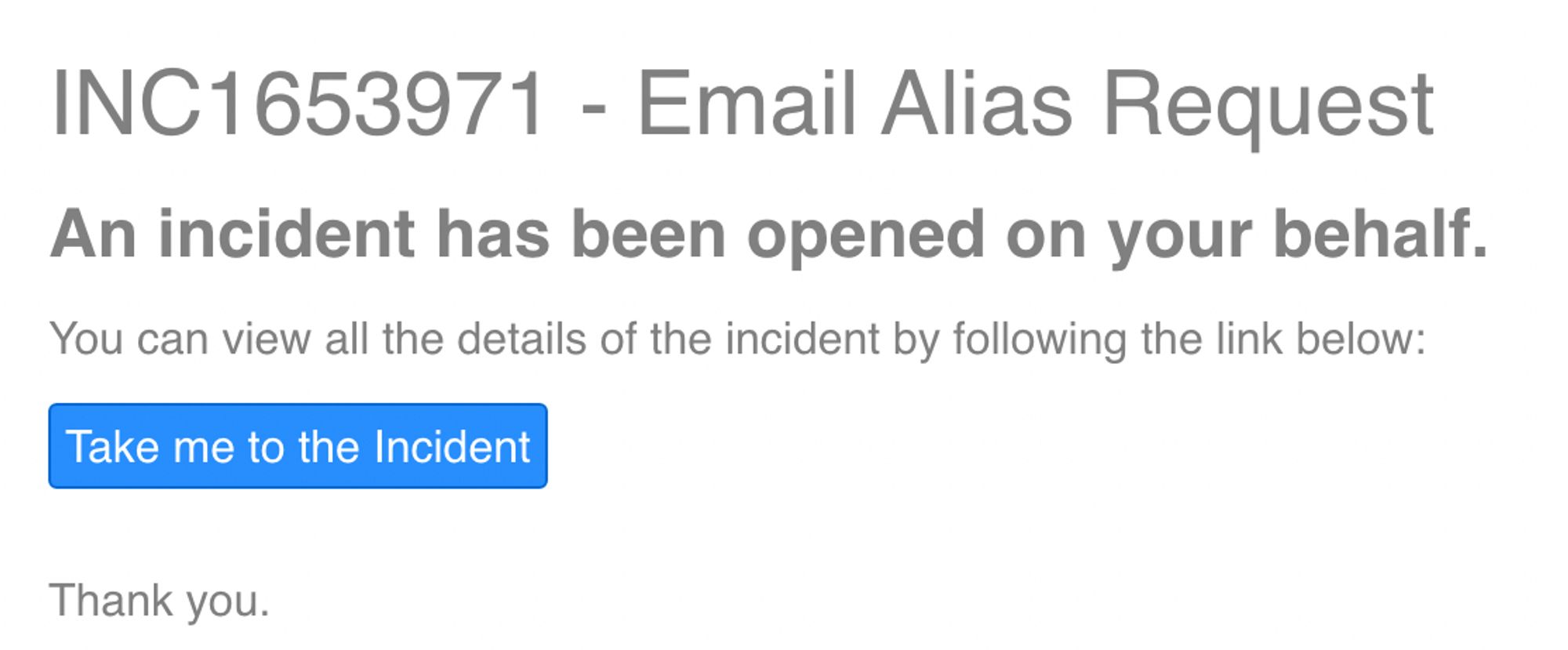 Screenshot of an email message from an IT help desk that reads, "An incident has been opened on your behalf," with a button that reads, "Take me to the incident."