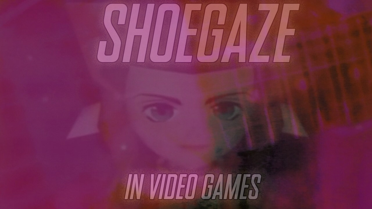 Thumbnail of Aerith from final fantasy VII with a hazy pink filter and the faint image of a guitar layered over. Across the top, in large text: "Shoegaze". Across the bottom, in smaller text:" In Video Games"