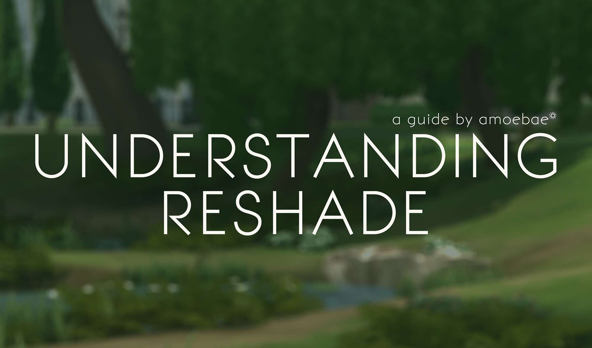 A banner image for a tutorial guide that says 'UNDERSTANDING RESHADE a guide by amoebae'