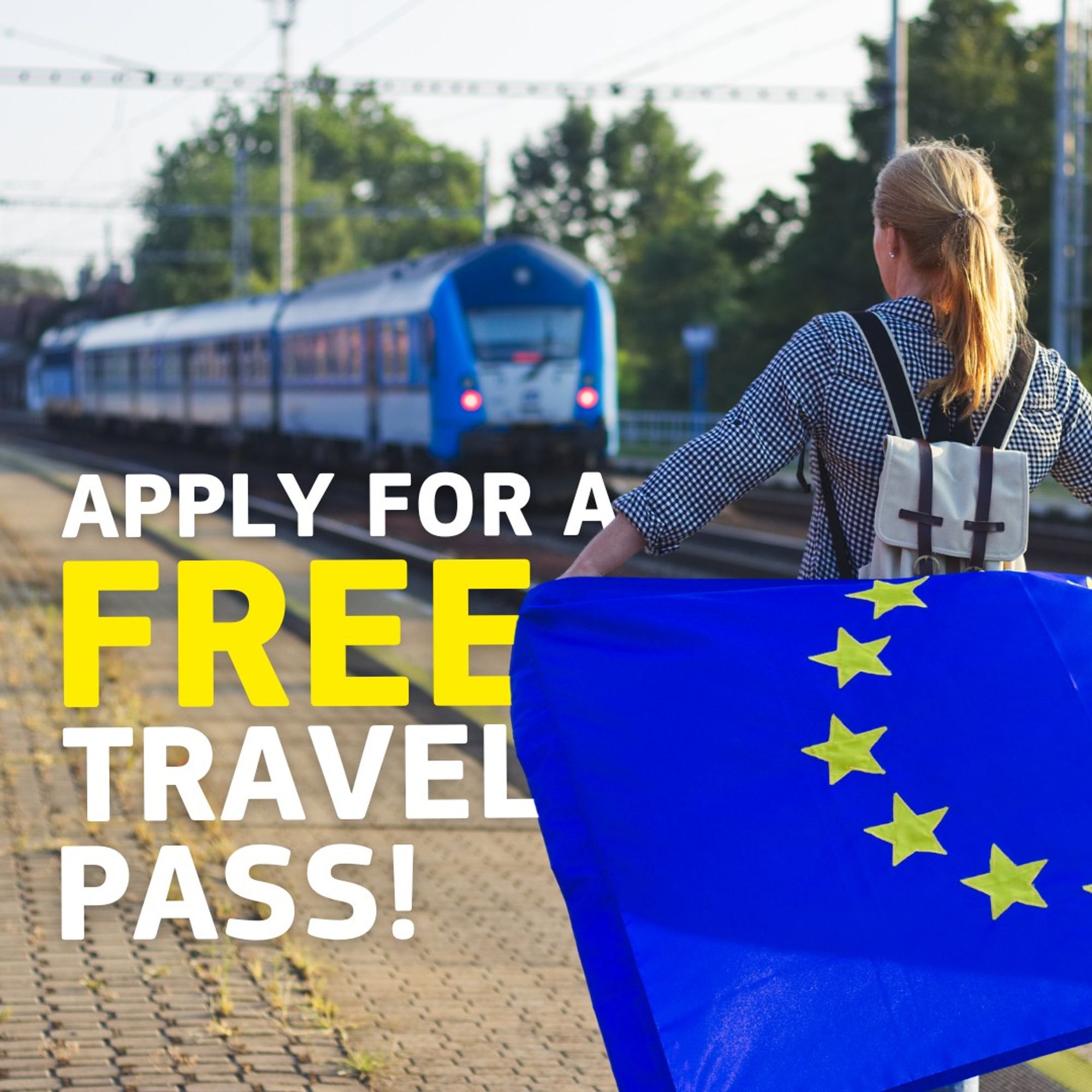 A person walking on a train platform with an EU flag and the text apply for a free travel pass!