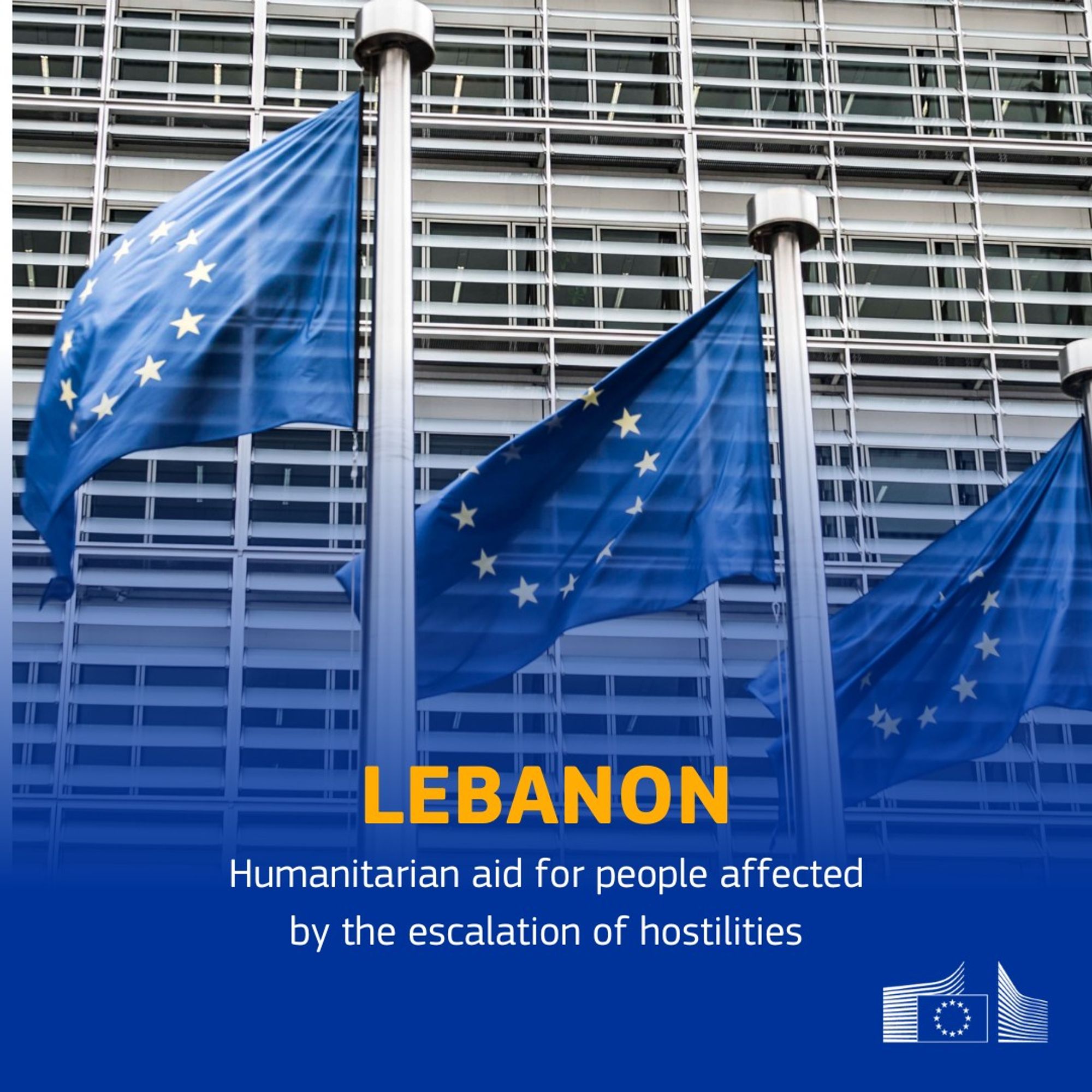 European Union flags wave in front of Berlaymont headquarters in Brussels. And on top bold yellow text reads 'LEBANON.' Beneath it, white text states, 'Humanitarian aid for people affected by the escalation of hostilities.'