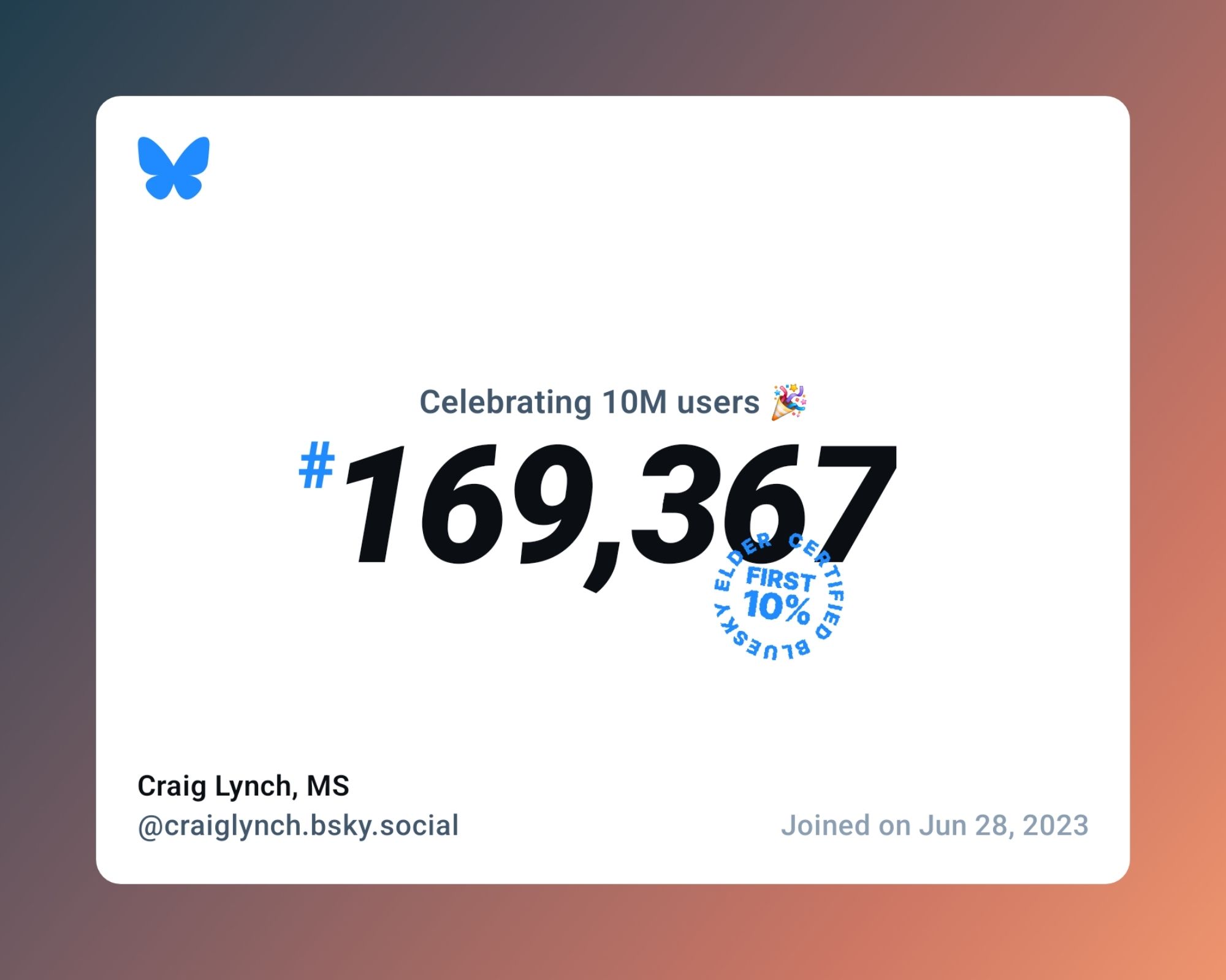 A virtual certificate with text "Celebrating 10M users on Bluesky, #169,367, Craig Lynch, MS ‪@craiglynch.bsky.social‬, joined on Jun 28, 2023"