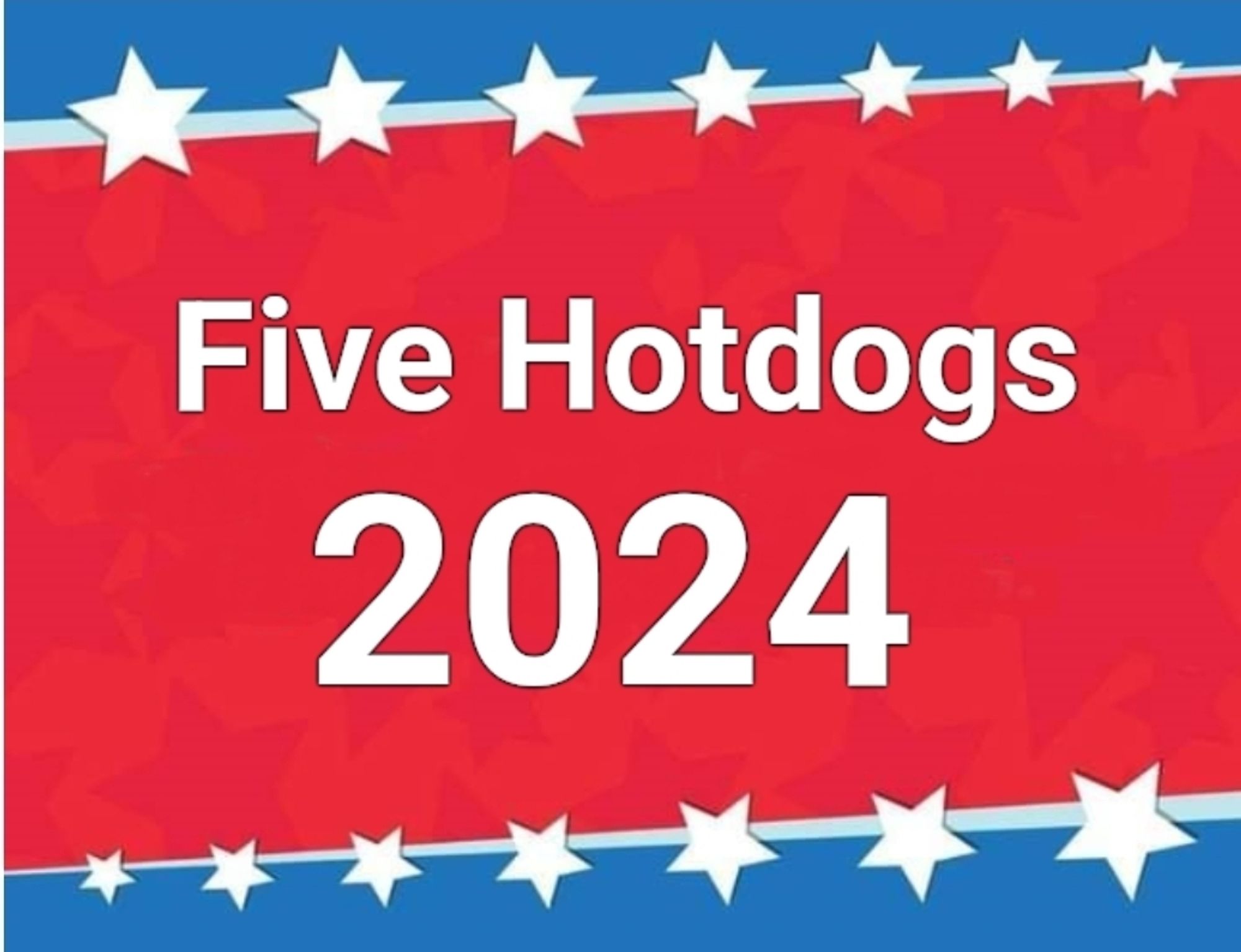 A campaign sign reading "Five Hotdogs 2024"