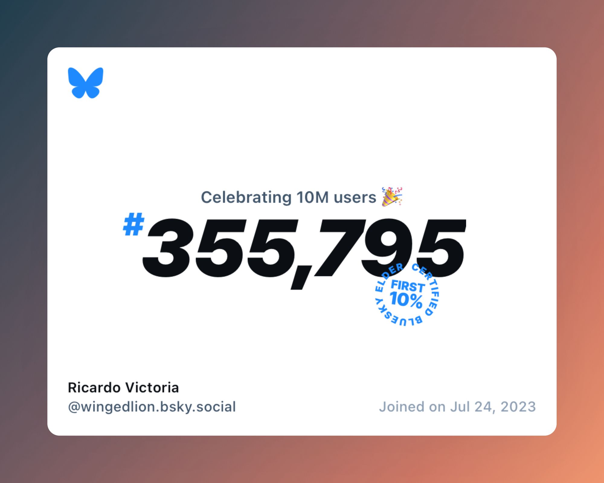 A virtual certificate with text "Celebrating 10M users on Bluesky, #355,795, Ricardo Victoria ‪@wingedlion.bsky.social‬, joined on Jul 24, 2023"