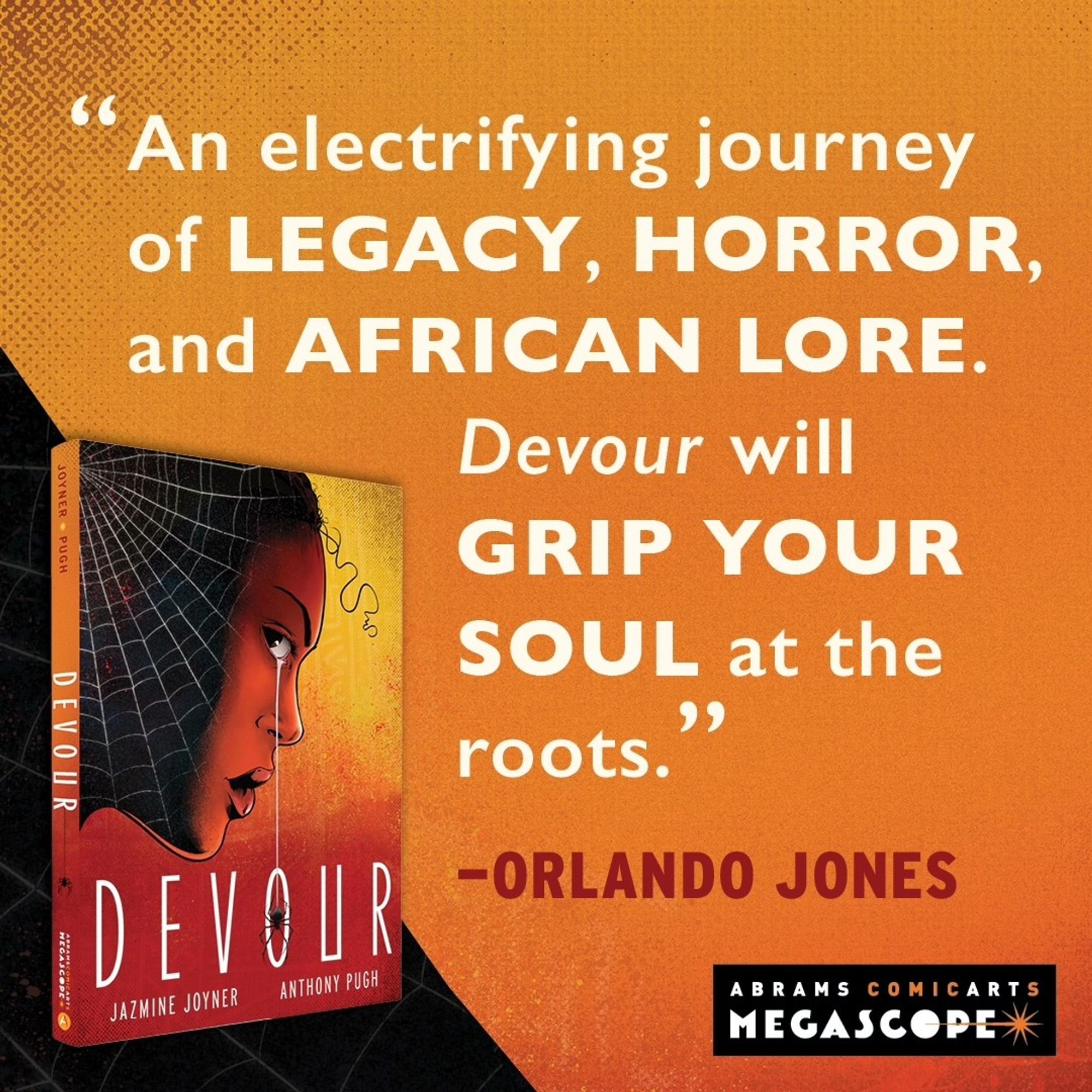 A graphic with a quote from Orlando Jones "An Electrifying journey of Legacy, horror, and African lore. Devour will grip your soul at the roots."