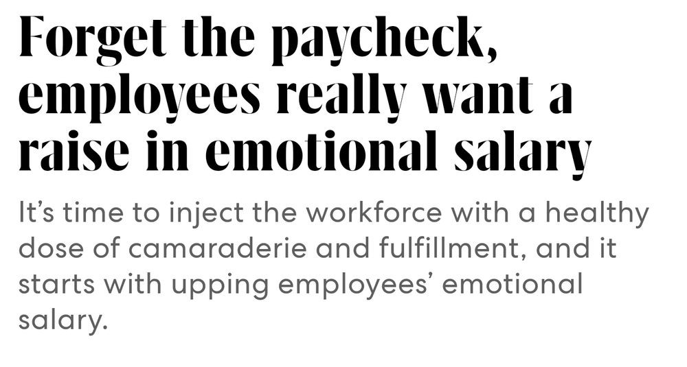 Forget the paycheck, employees really want a raise in emotional salary headline