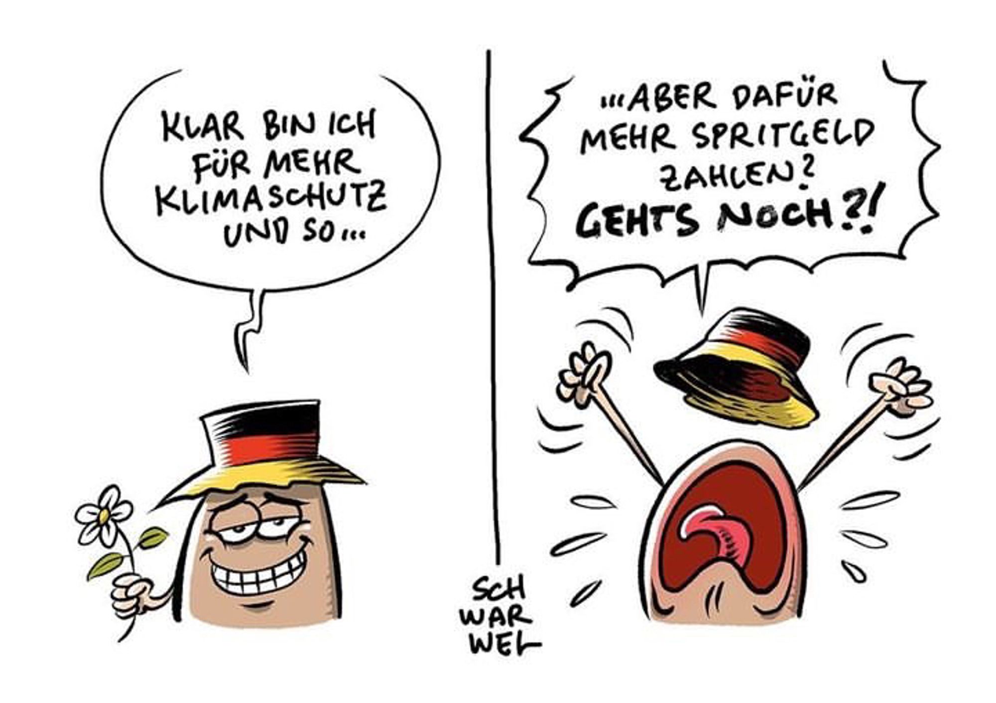 Cartoon:
- KLAR BIN ICH FÜR MEHR
KLIMASCHUTZ
UND SO …
- … ABER DAFÜR
MEHR SPRITGELD ZAHLEN?
GEHTS NOCH?