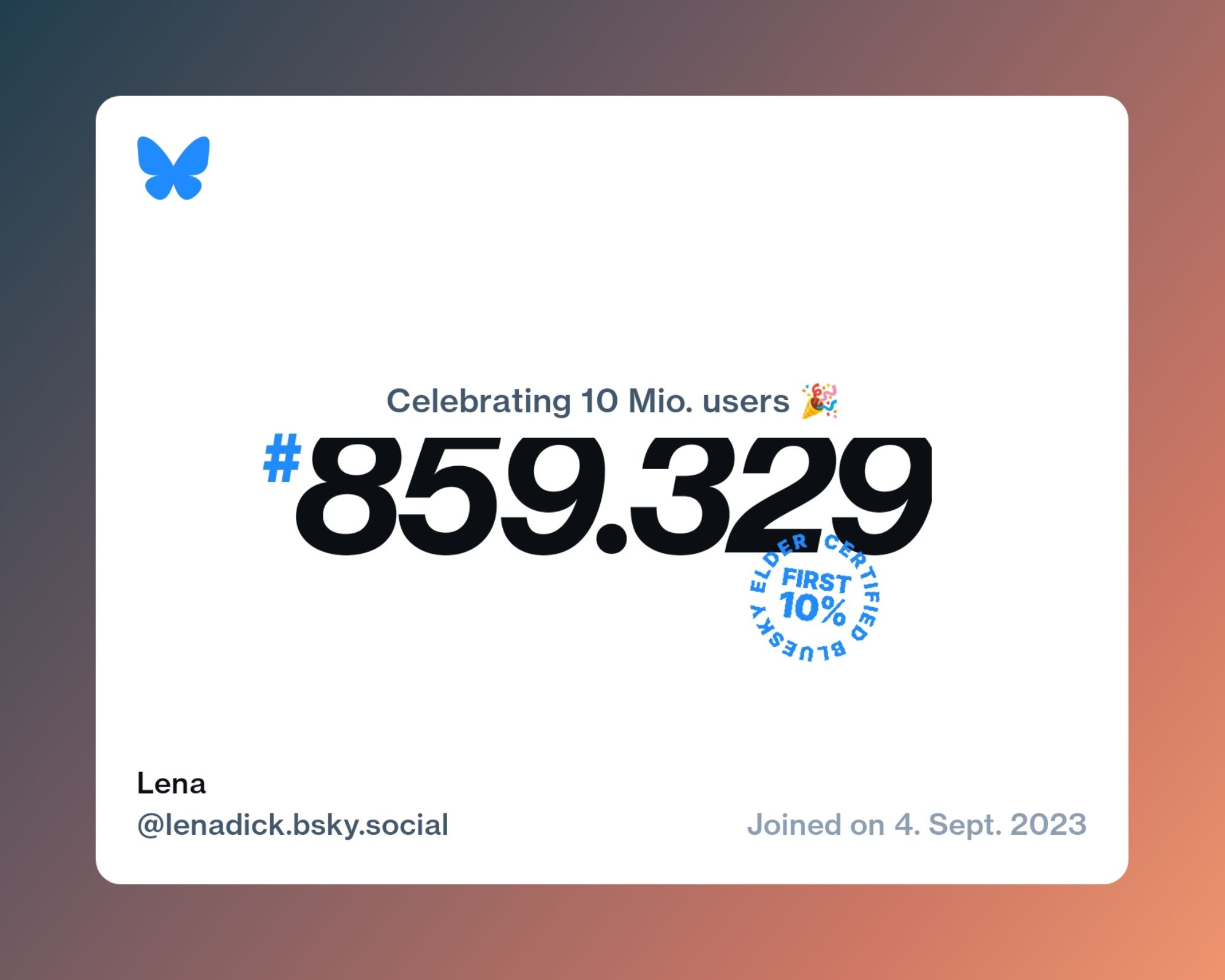 A virtual certificate with text "Celebrating 10M users on Bluesky, #859.329, Lena ‪@lenadick.bsky.social‬, joined on 4. Sept. 2023"