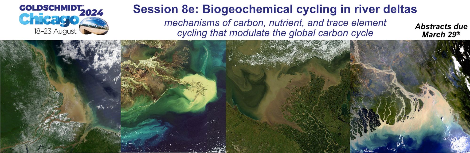 Advertisement for Goldschmidt 2024 session 8e: Biogeochemical cycling in river deltas. Abstracts due March 29th. Satellite images of four large river deltas (Amazon River, Mississippi River, Mackenzie River, and Gange-Brahmaputra River).