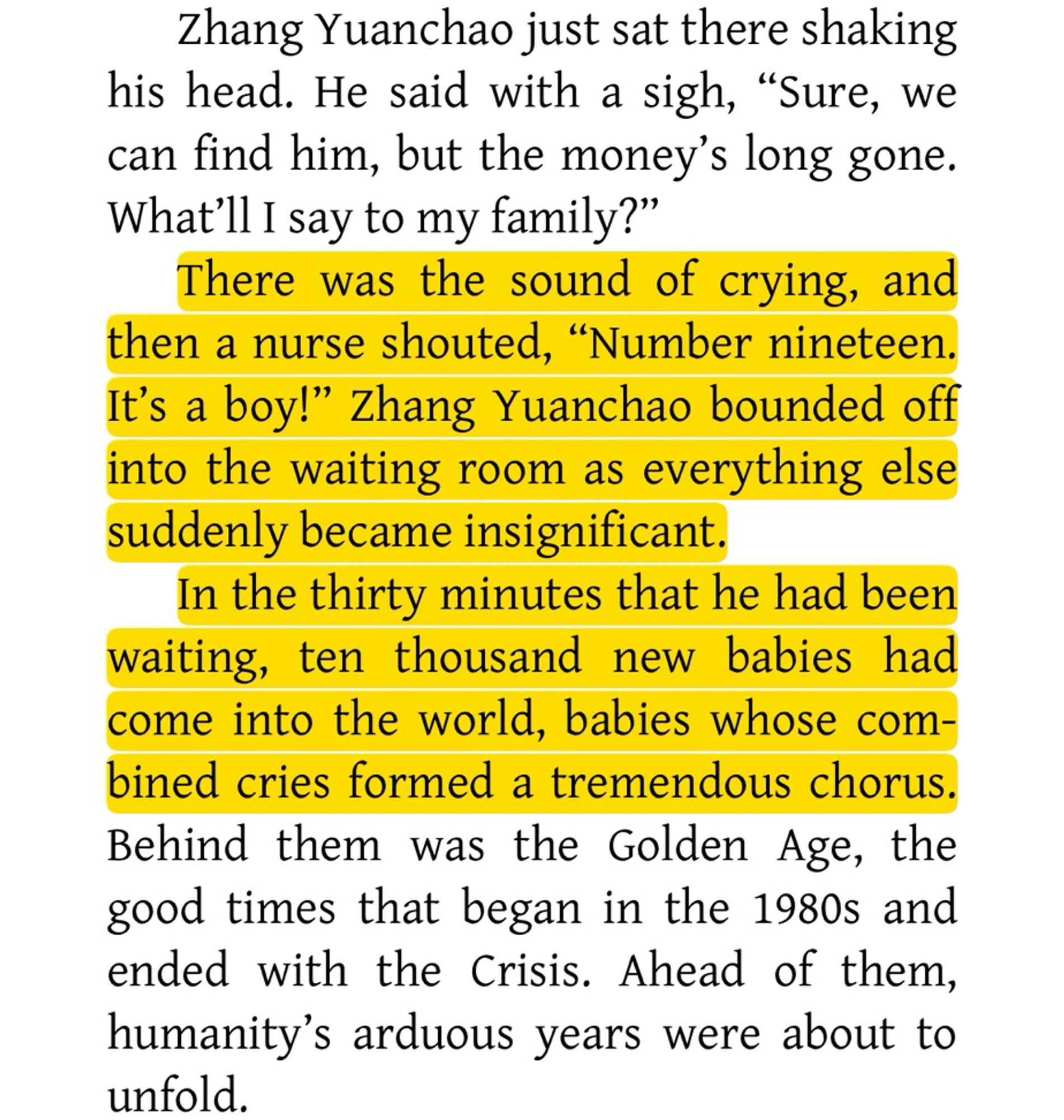 an excerpt from the English translation of Liu Cixin's novel "The Dark Forest". the highlighted passage reads:

"There was the sound of crying, and then a nurse shouted, "Number nineteen, it's a boy!" Zhang Yuanchao bounded off into the waiting room as everything else suddenly became insignificant. 

In the thirty minutes that he had been waiting, ten thousand new babies had come into the world, babies whose combined cries formed a tremendous chorus."