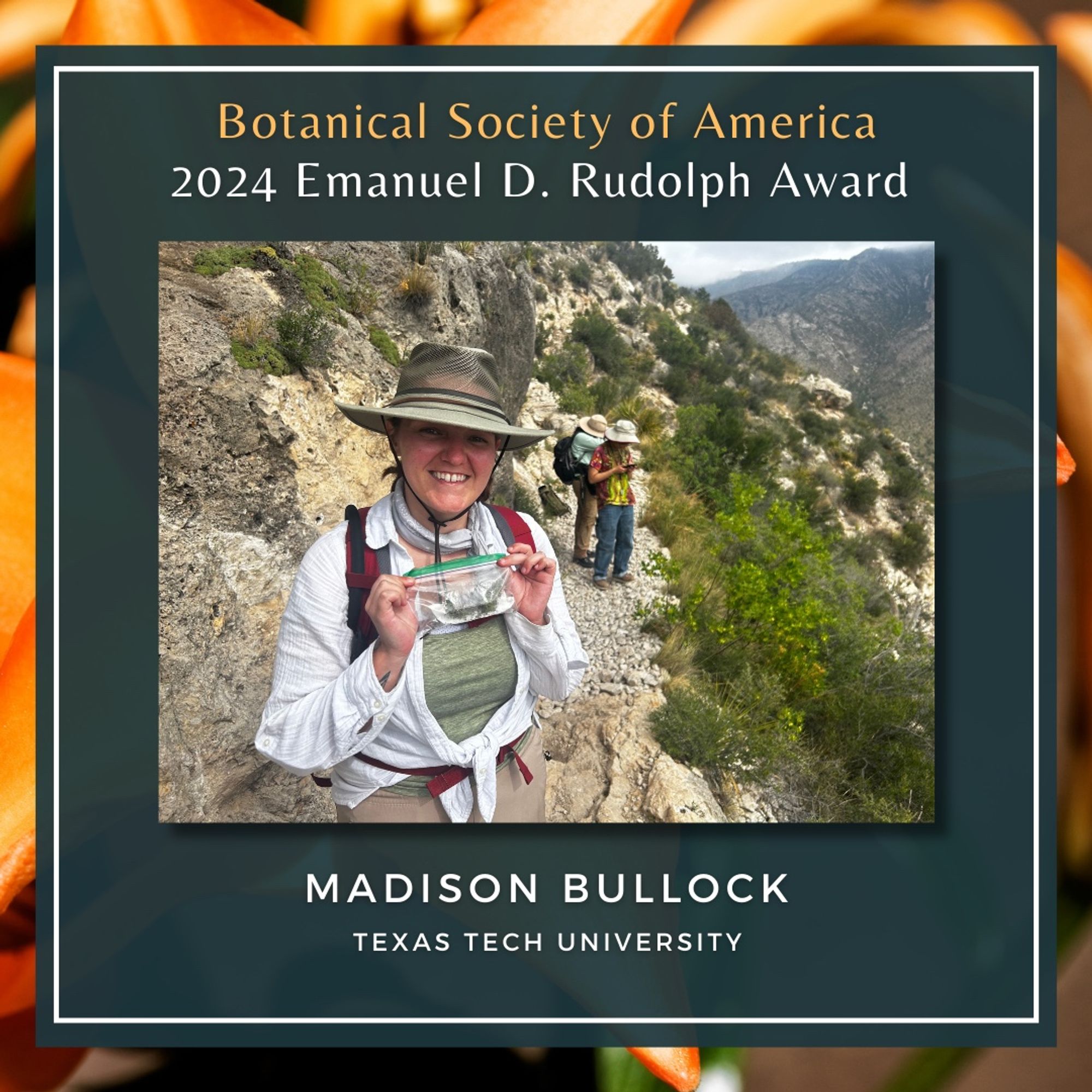 This image includes a photo of Madison Bullock. Text: Botanical Society of America 2024 Emanuel D. Rudolph Award. Madison Bullock, Texas Tech University.