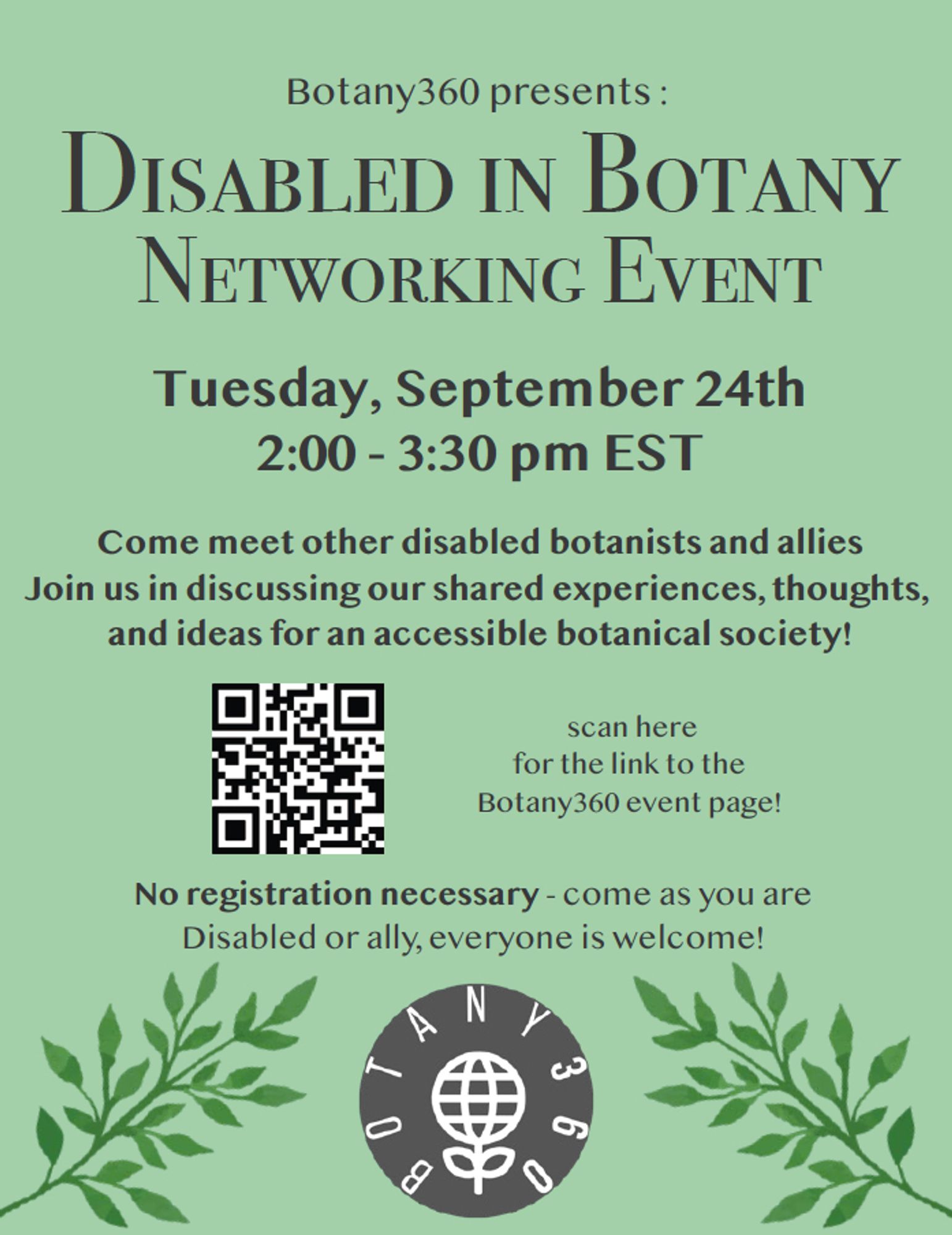 Flyer for the 'Disabled in Botany Networking Event' on Tuesday, September 24th, from 2:00 to 3:30 pm EST, hosted by Botany360. The flyer invites disabled botanists and allies to discuss shared experiences and ideas for an accessible botanical society. The event requires no registration. There is a QR code for the event link and Botany360's logo with leafy decorations at the bottom.