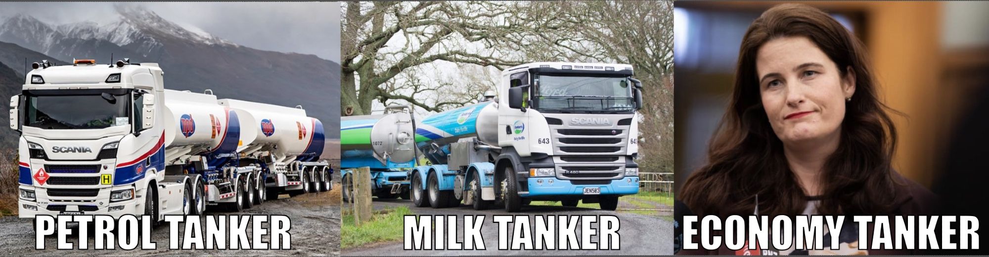 Three panel meme with the first panel a petrol truck with the label "petrol tanker", second panel a milk truck with the label "milk tanker", third panel Nicola Willis with the label "economy tanker".