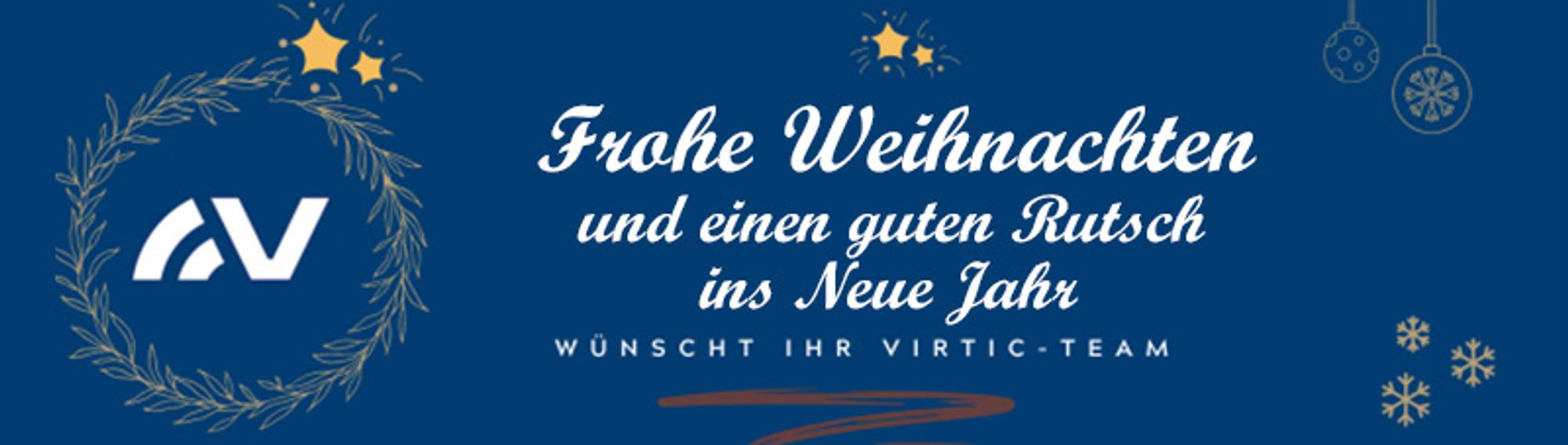 Frohe Weihnachten und einen guten Rutsch ins Neue Jahr wünscht Ihr virtic-Team