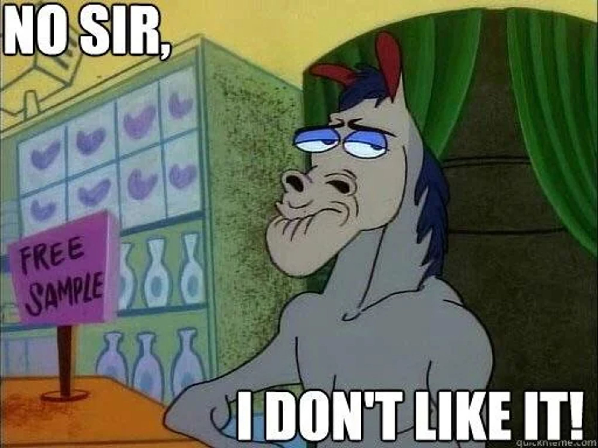 screencap from cartoon ren and stimpy, with a horse saying "no sir, i don't like it."