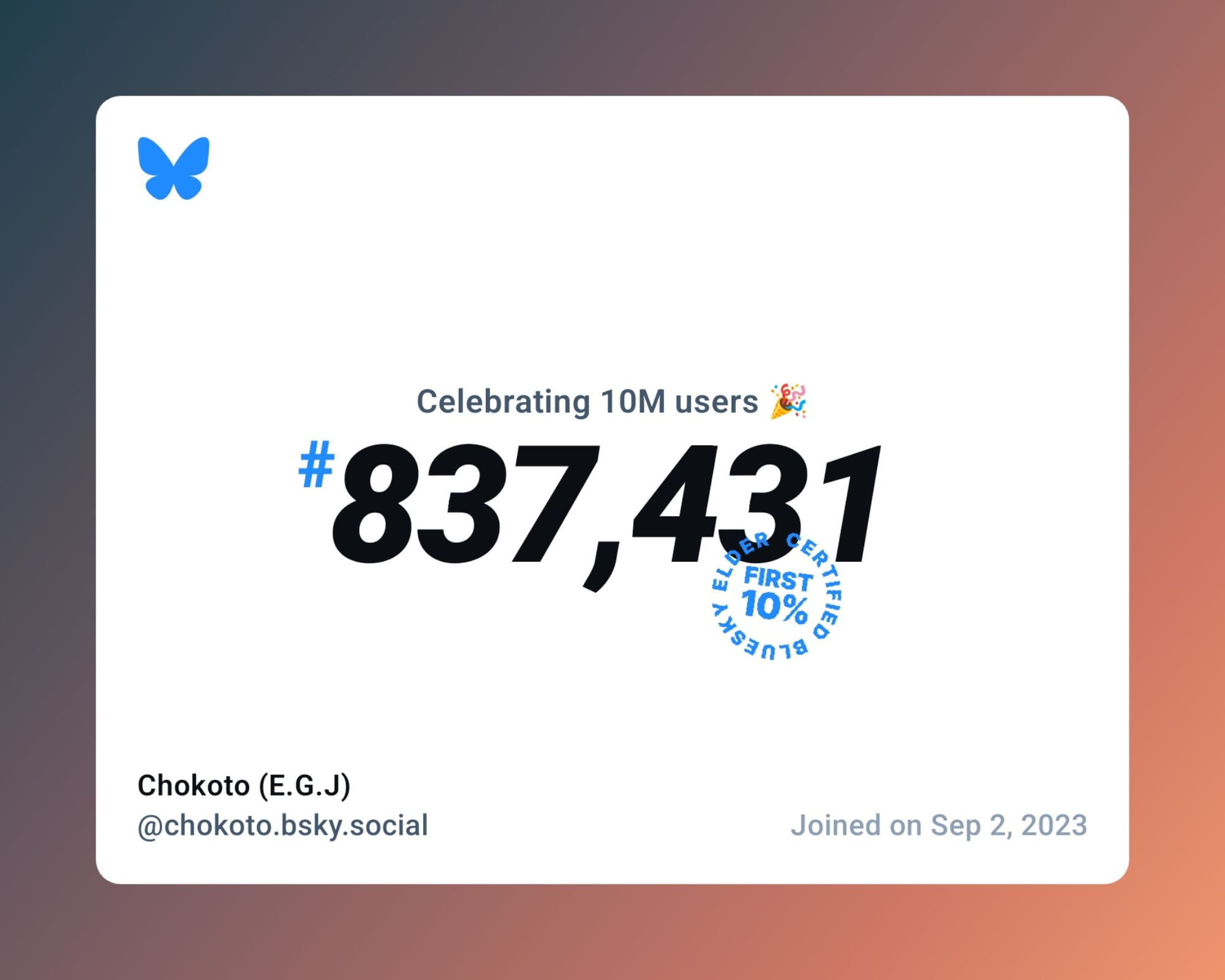 A virtual certificate with text "Celebrating 10M users on Bluesky, #837,431, Chokoto (E.G.J) ‪@chokoto.bsky.social‬, joined on Sep 2, 2023"