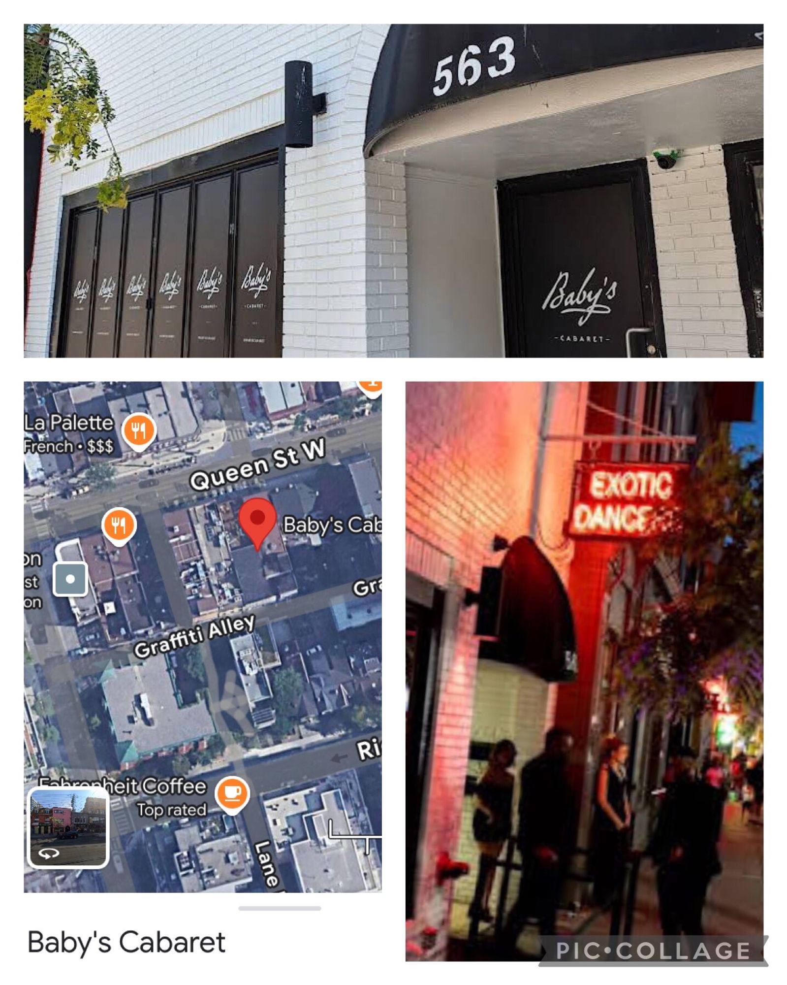 A picture of an establishment called Baby’s Cabaret, with blinds drawn in all the windows; a screenshot of Google Maps showing its location on Queen Street West; and a picture of the front of the club at night, with a neon sign that says “EXOTIC DANCERS”.